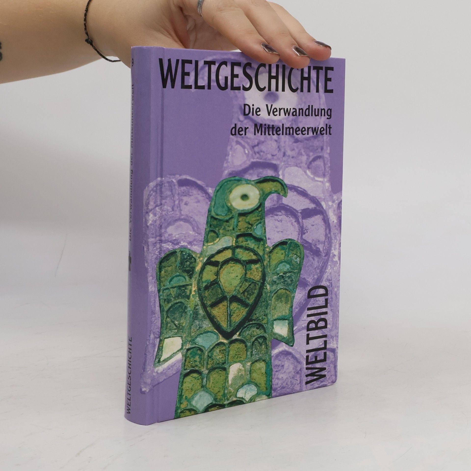 Autorenkollektiv Weltgeschichte 9. Die Verwandlung der Mittelmeerwelt