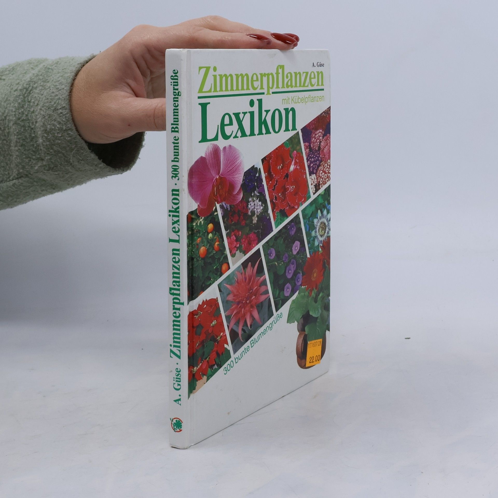 Zimmerpflanzen- Lexikon. Dreihundert bunte Blumengrüße