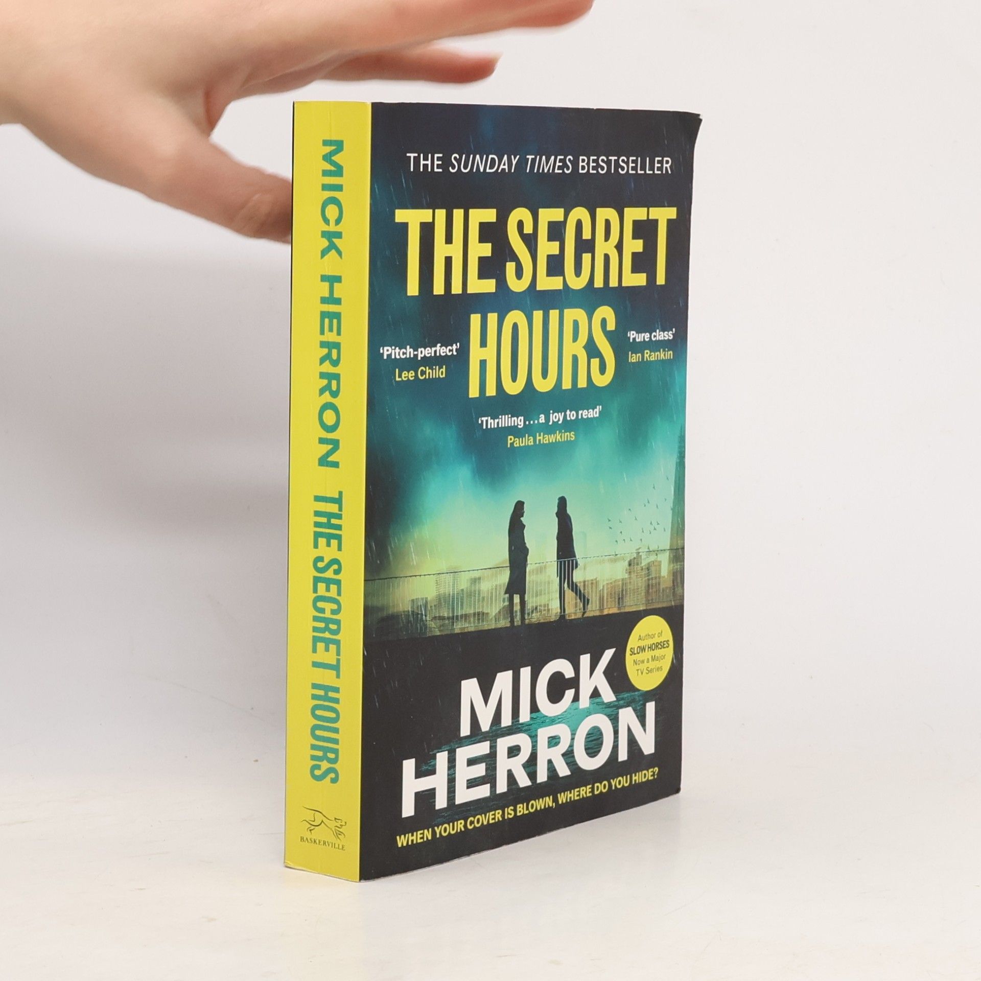 The Secret Hours: The Instant Sunday Times Bestselling Thriller from the Author of Slow Horses