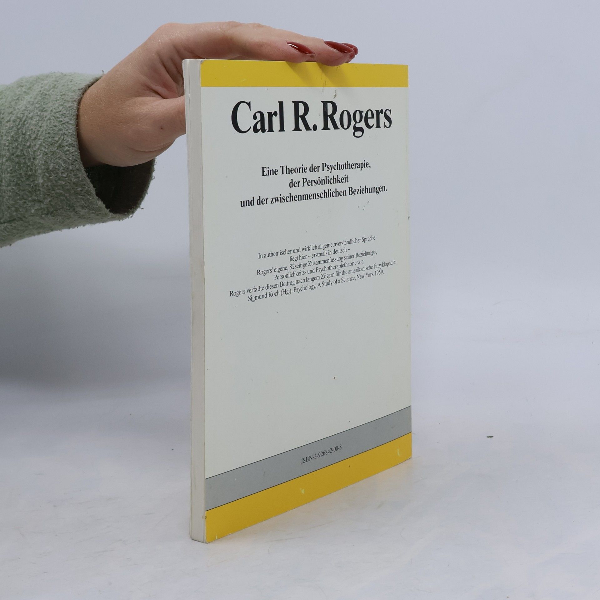 Carl Rogers Eine Theorie der Psychotherapie, der Persönlichkeit und der zwischenmenschlichen Beziehungen