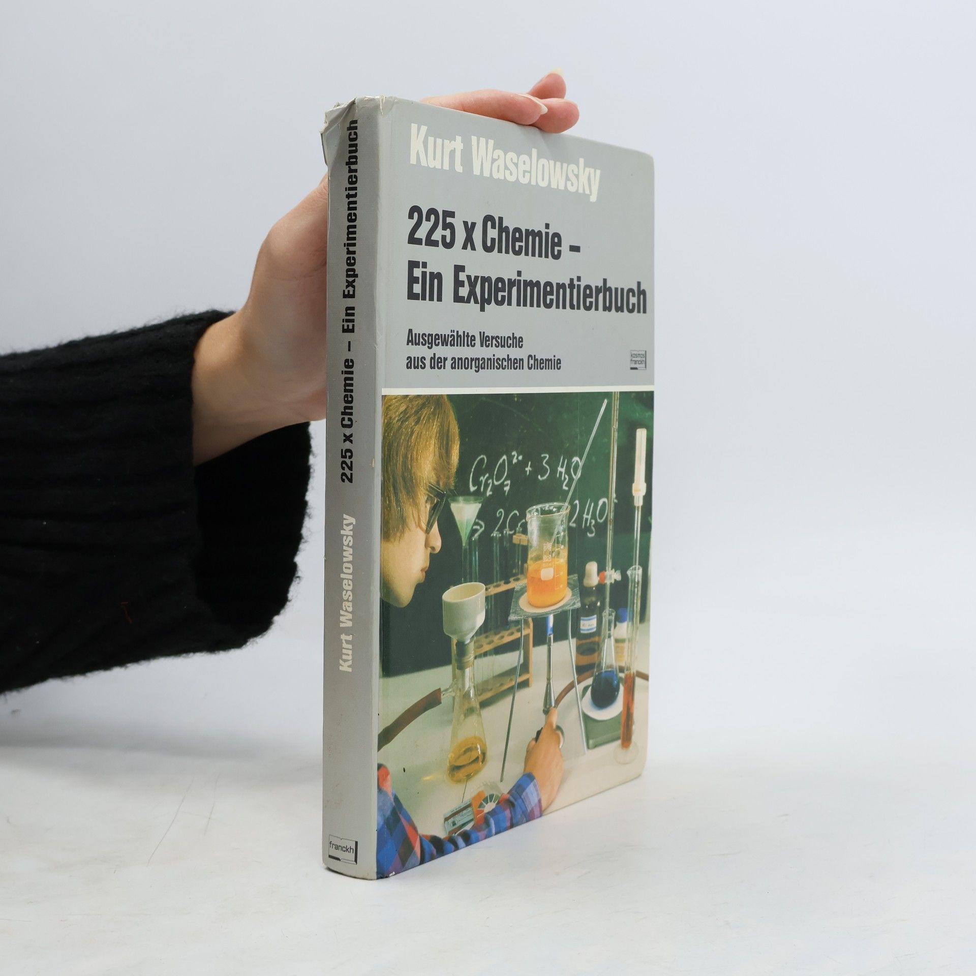 225 x [Zweihundertfünfundzwanzig mal] Chemie - ein Experimentierbuch
