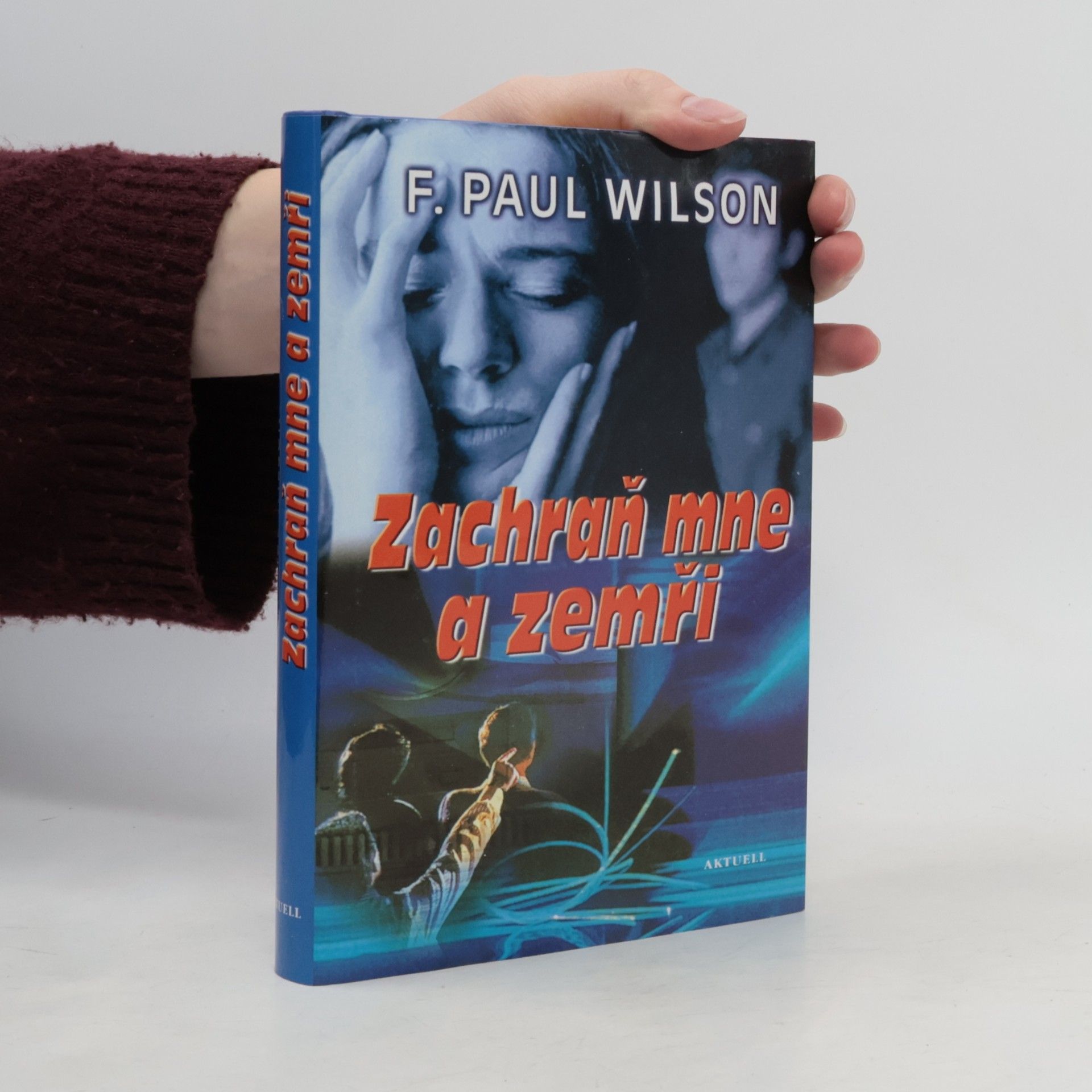 Francis Paul Wilson Zachraň mne a zemři