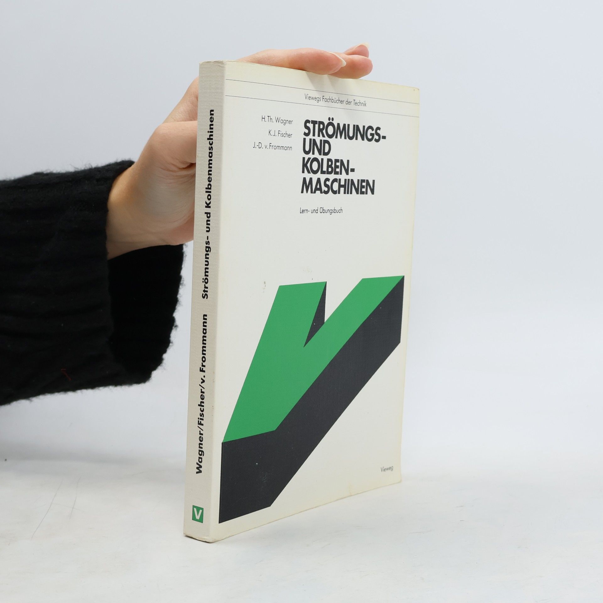 Viewegs Fachbücher der Technik: Strömungs- und Kolbenmaschinen