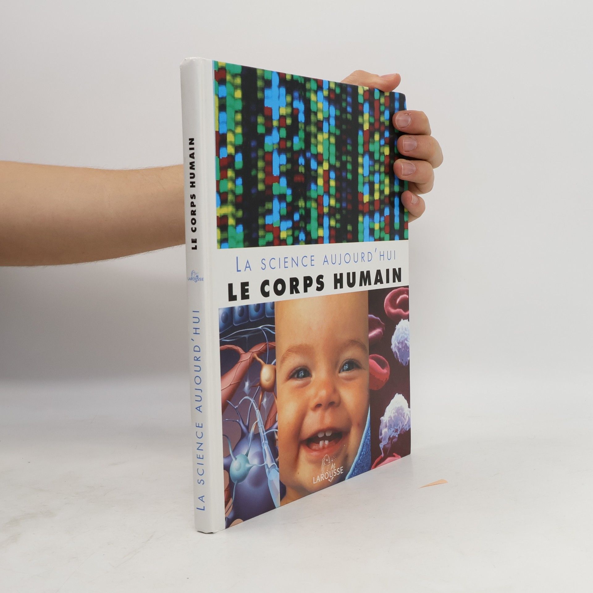 Isabelle Bourdial La science aujourd'hui: Le corps humain