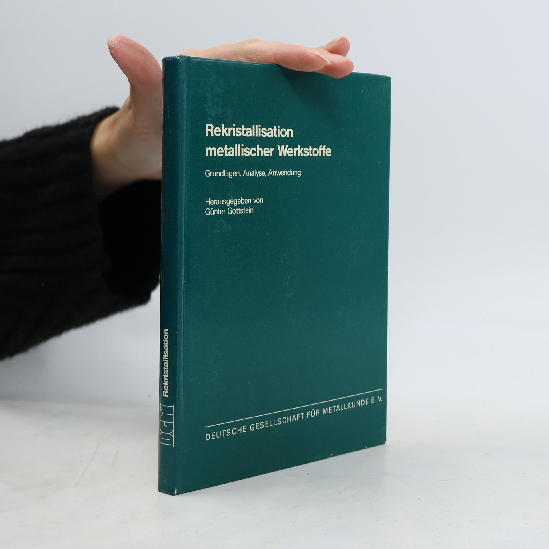 Günter Gottstein Rekristallisation metallischer Werkstoffe