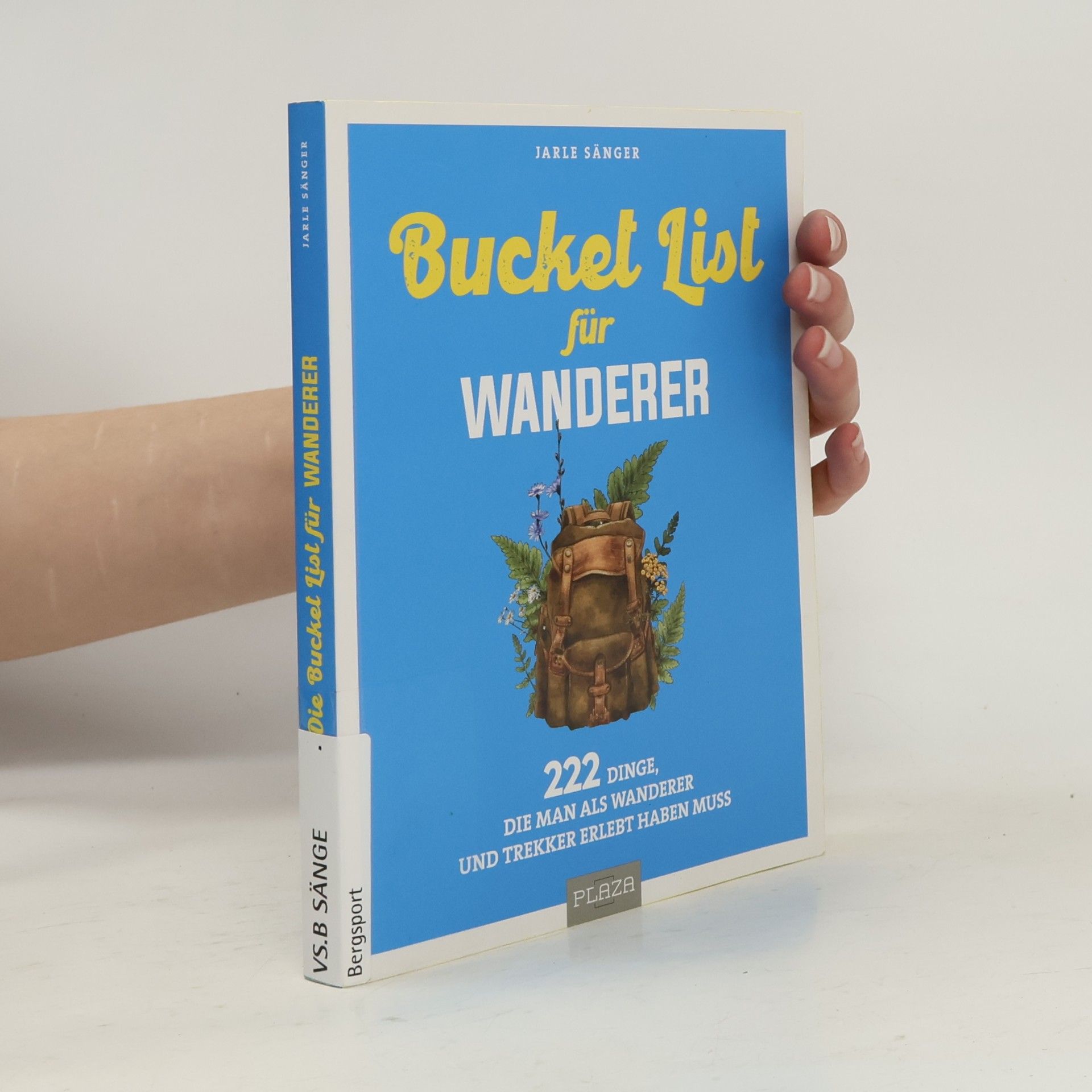 Jarle Sänger Bucket List für Wanderer. 222 Dinge, die man als Wanderer und Trekker erlebt haben muss