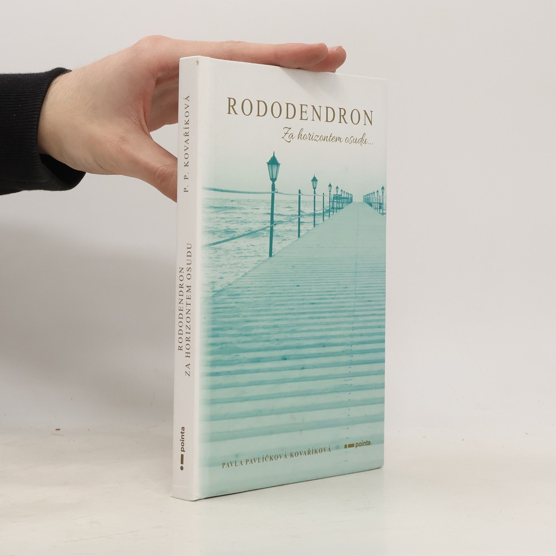 Pavla Pavlíčková Kovaříková Rododendron: Za horizontem osudu