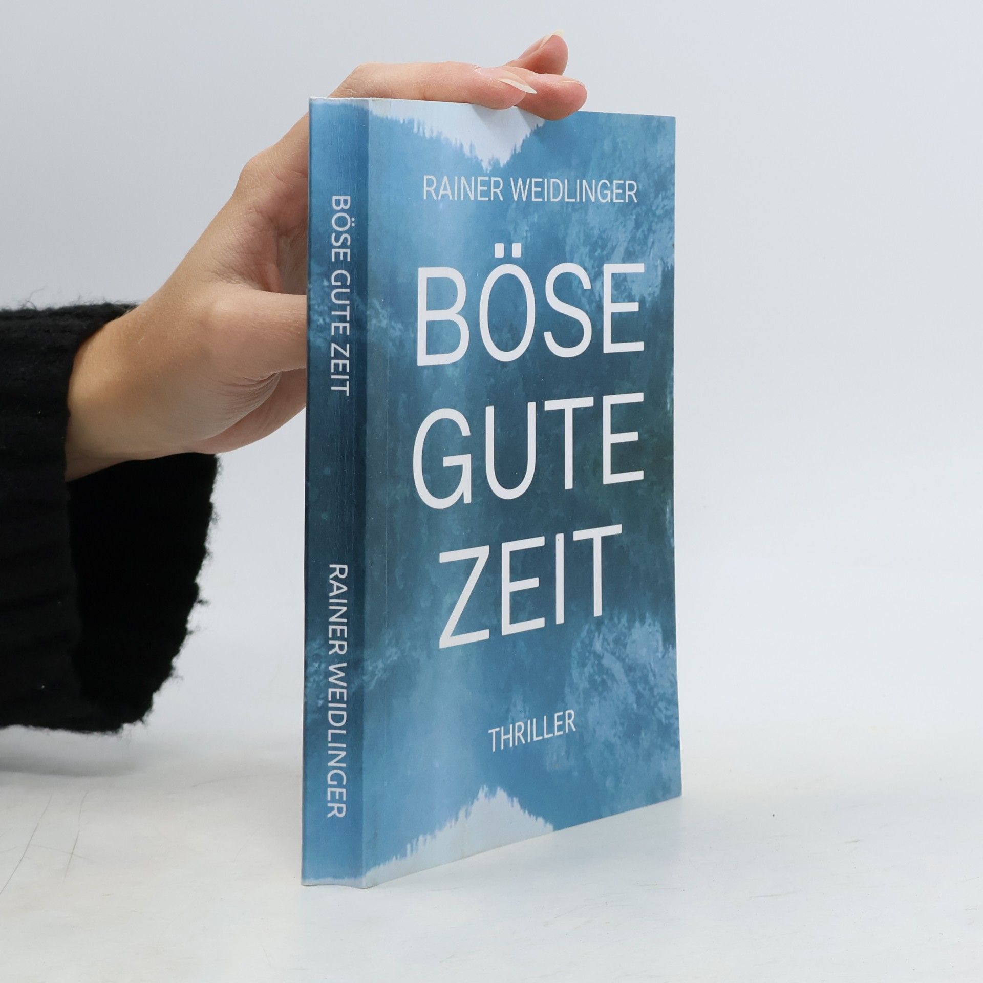 Rainer Weidlinger Böse gute Zeit