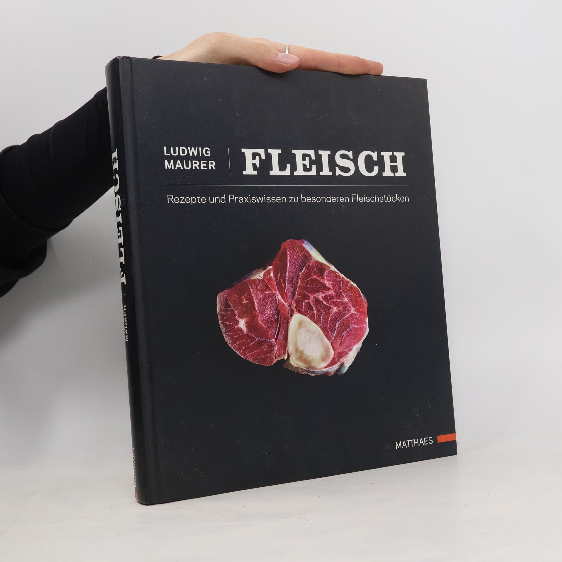 Fleisch: Rezepte und Praxiswissen zu besonderen Fleischstücken