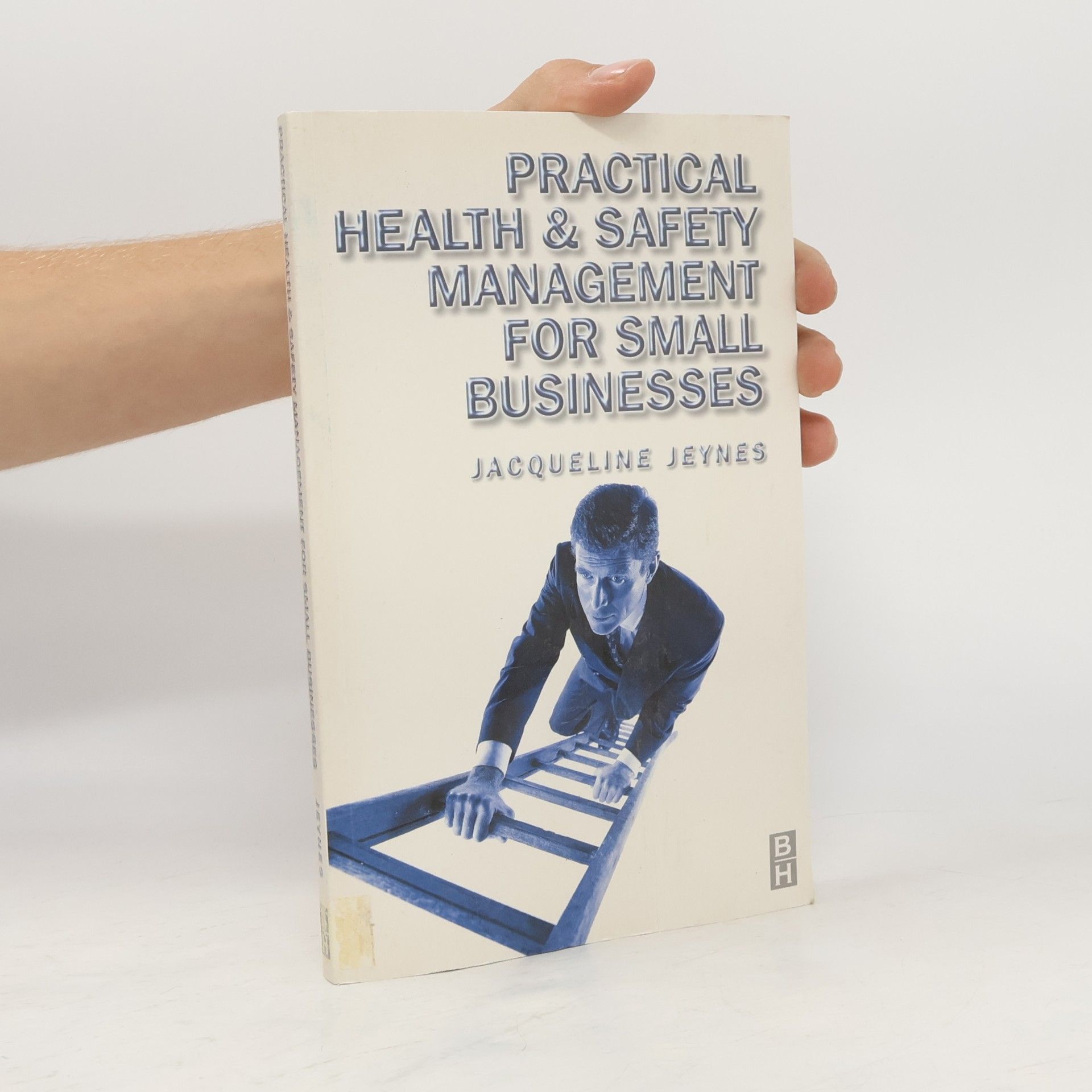 Jacqueline Jeynes Practical Health & Safety Management for Small Businesses