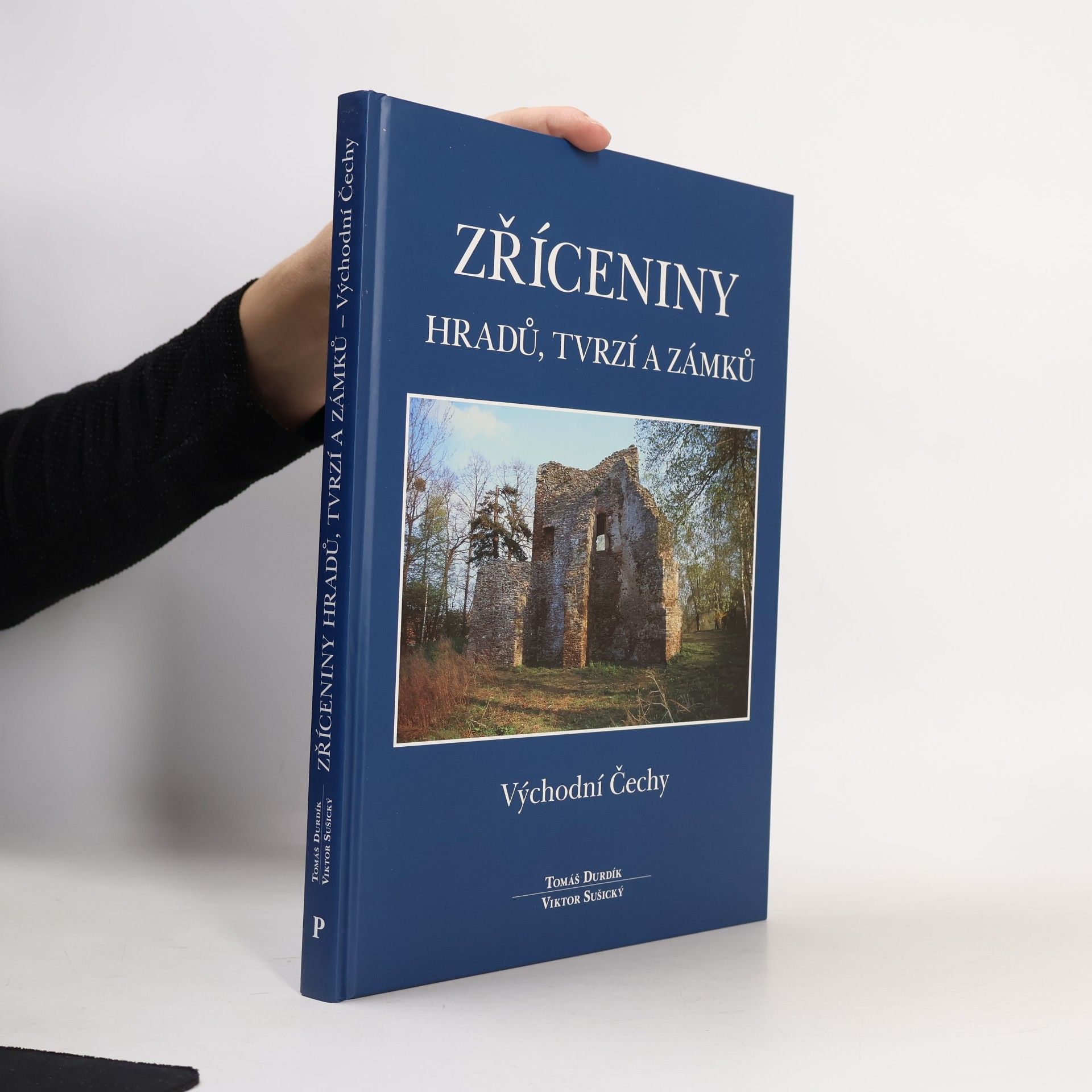 Tomáš Durdík Zříceniny hradů, tvrzí a zámků - Východní Čechy