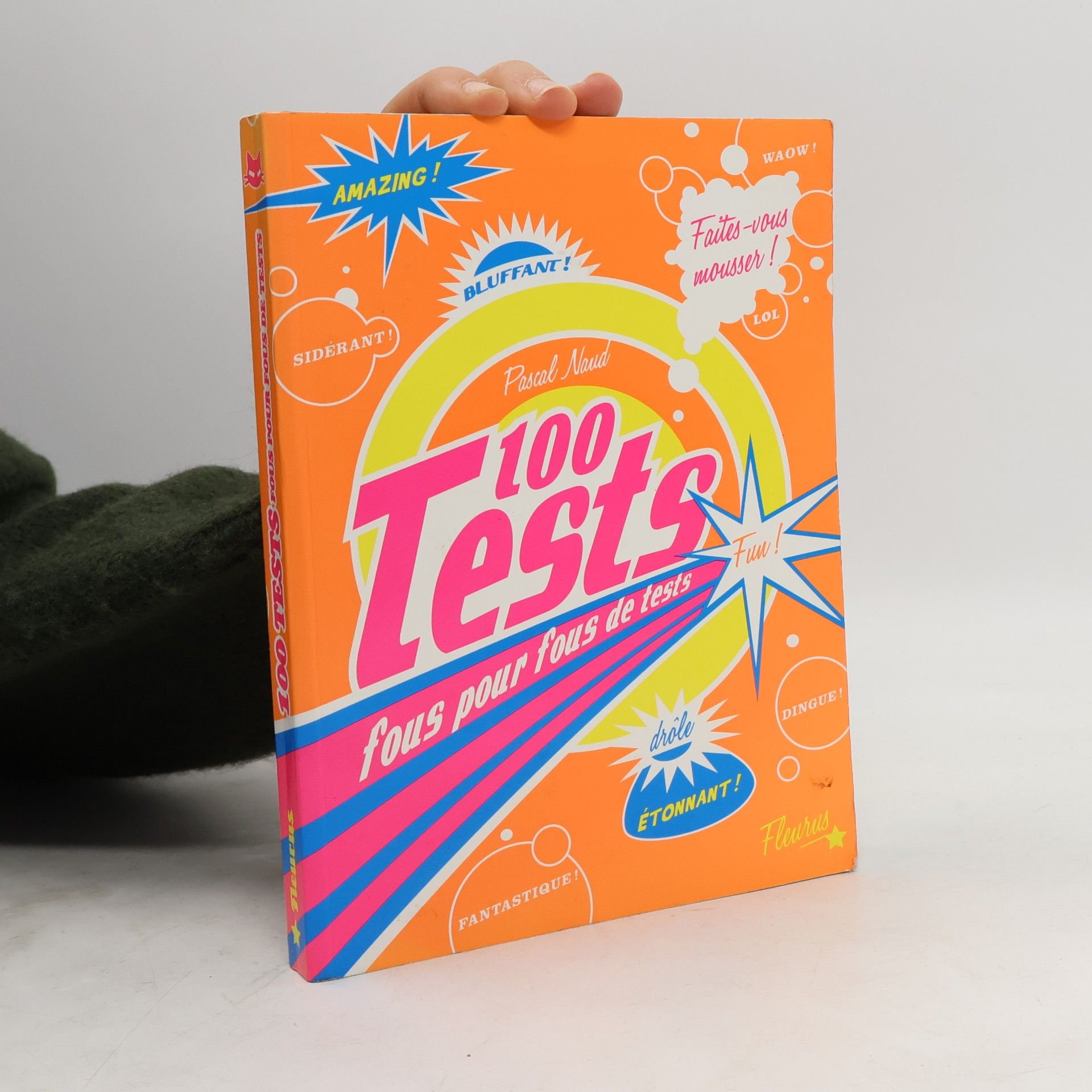 Pascal Naud 100 tests fous pour fous de tests (French Edition)