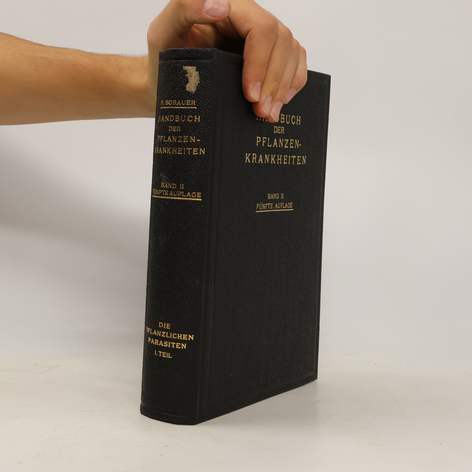 Paul Sorauer Handbuch der Pflanzenkrankheiten. Zweiter Band: Die pflanzlichen Parasiten (Erster Teil)