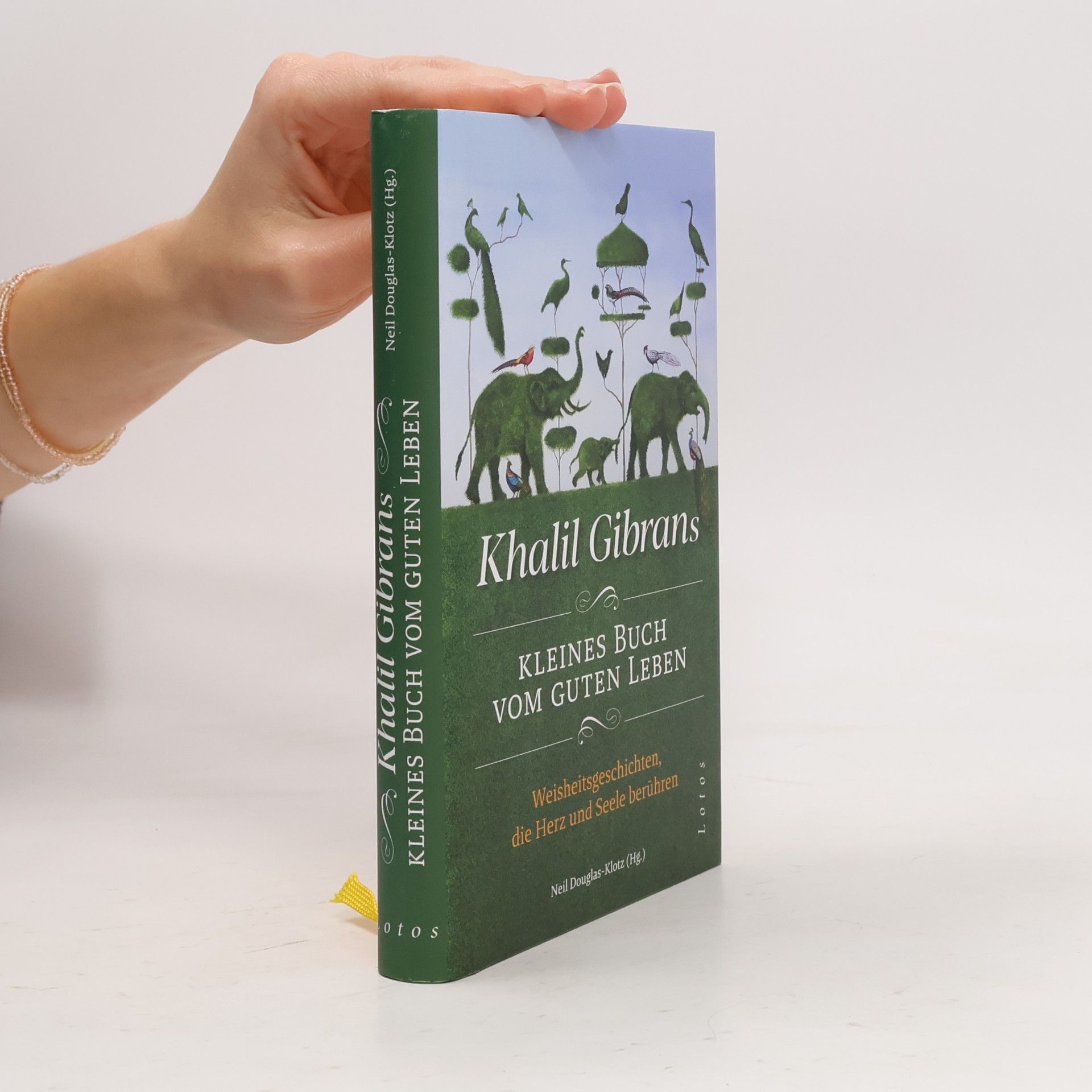 Khalil Gibrans kleines Buch vom guten Leben
