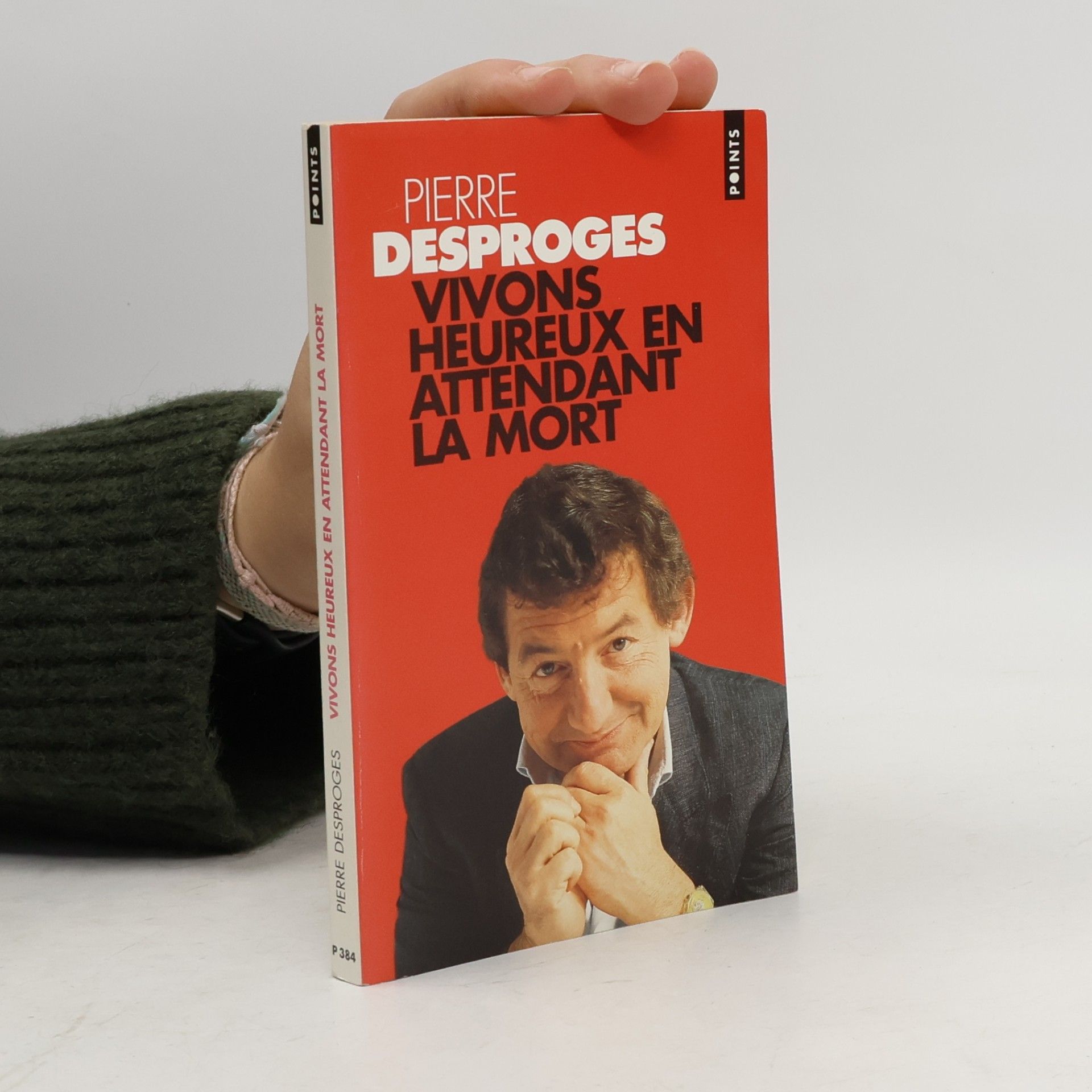 Pierre Desproges Points: Vivons heureux en attendant la mort