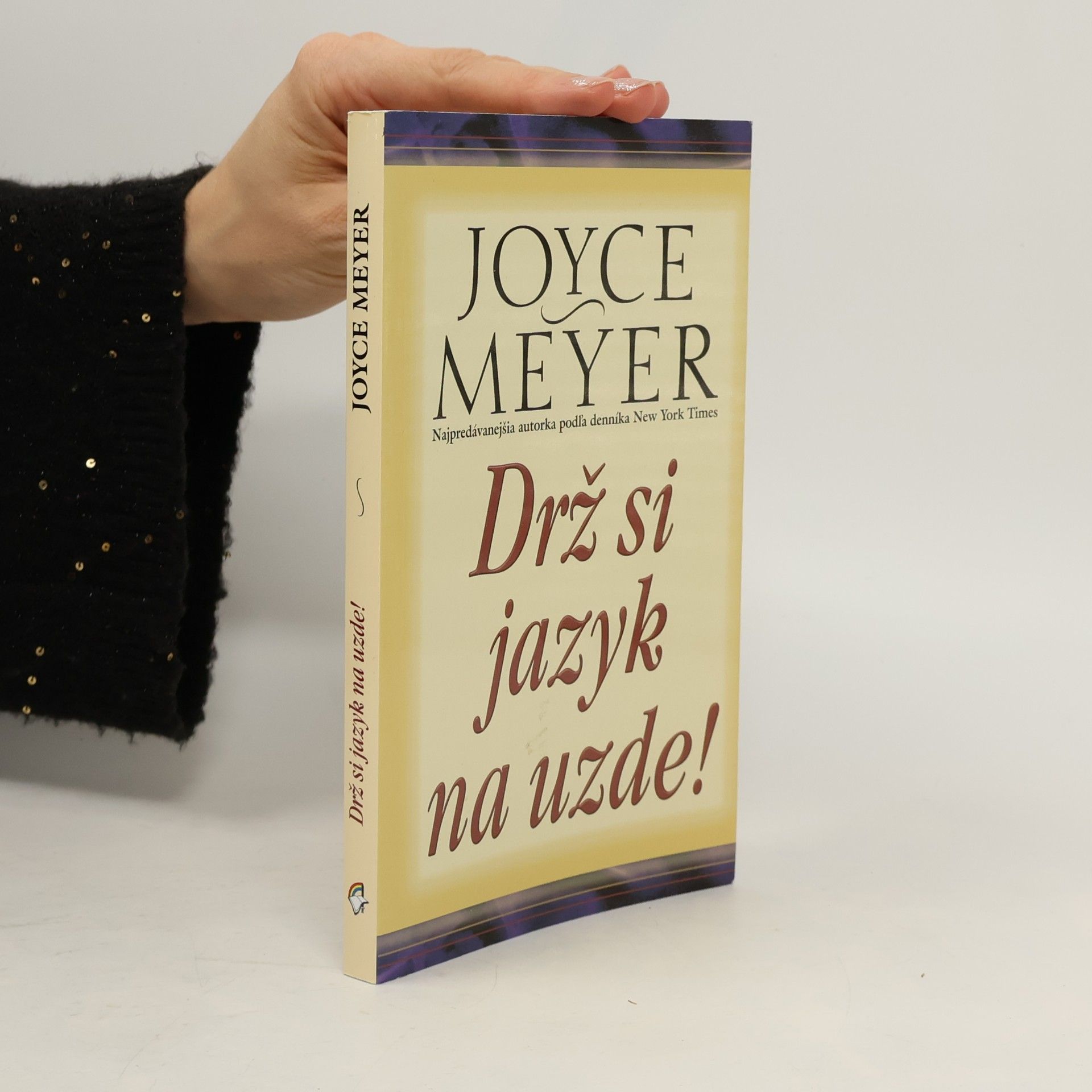 Joyce Meyer Drž si jazyk na uzde!