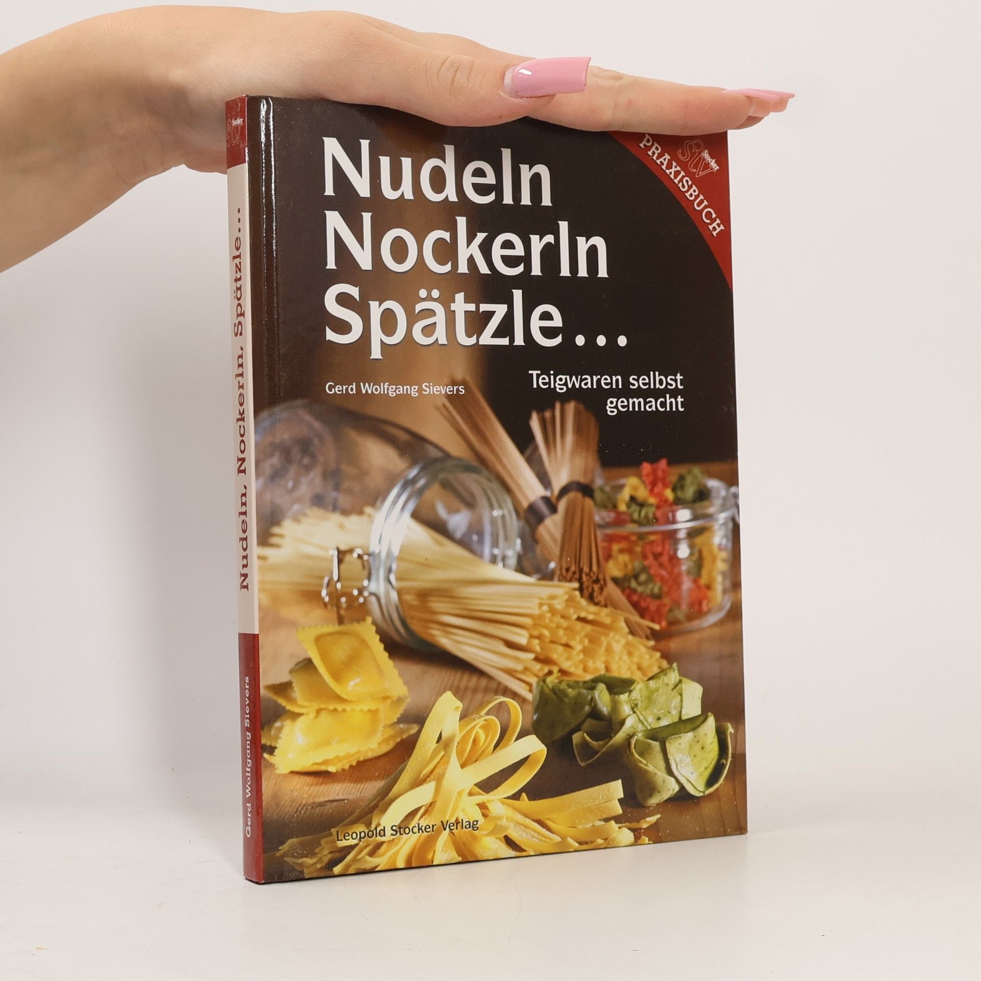 Gerd Wolfgang Sievers Nudeln, Nockerln, Spätzle ...