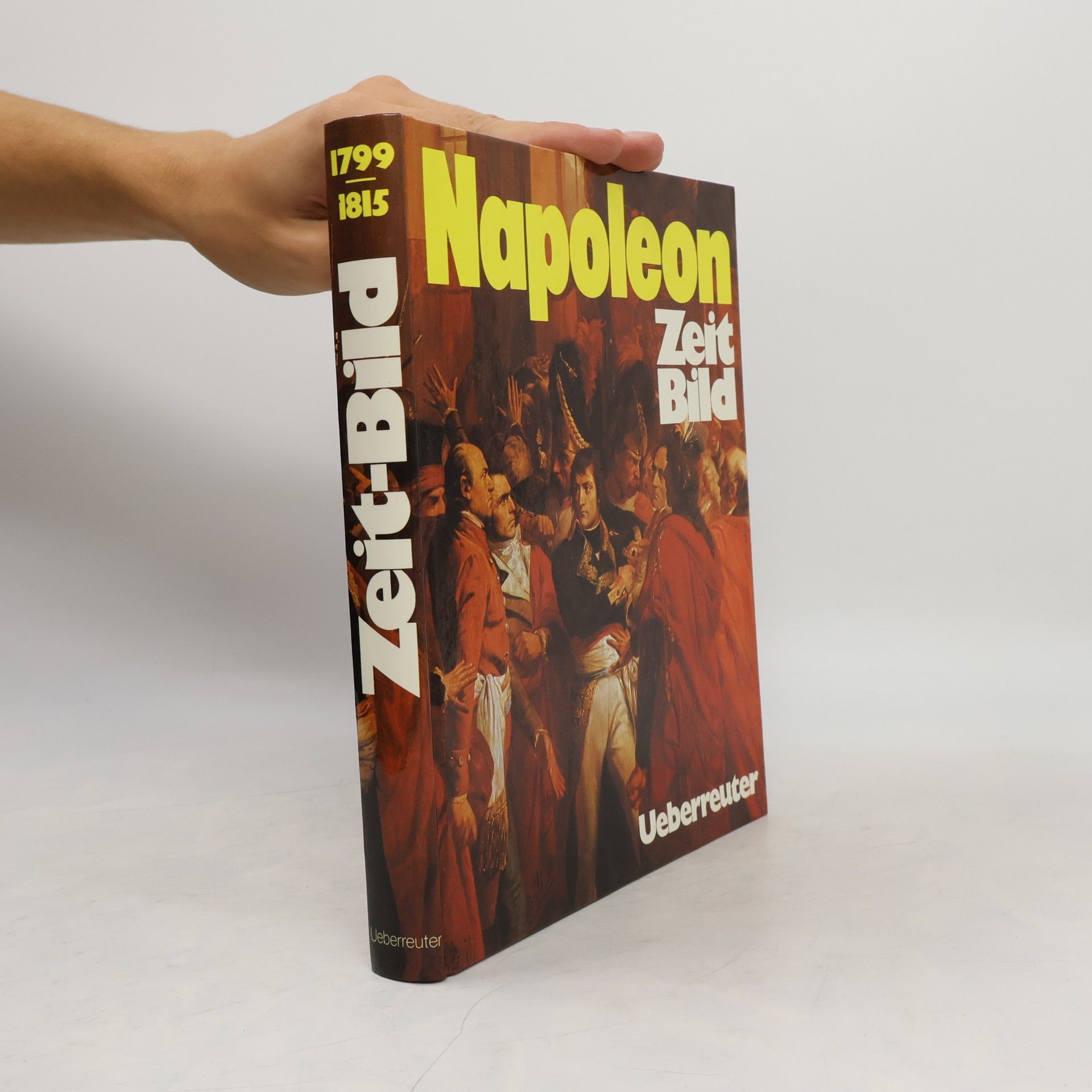 Kolektiv autorů Napoleon. Zeit-Bild 1799-1815