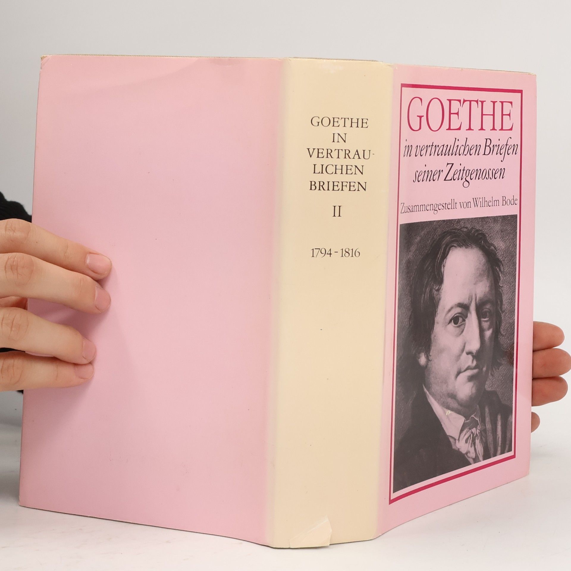 Wilhelm Bode Goethe in vertraulichen Briefen seiner Zeitgenossen. Band 2