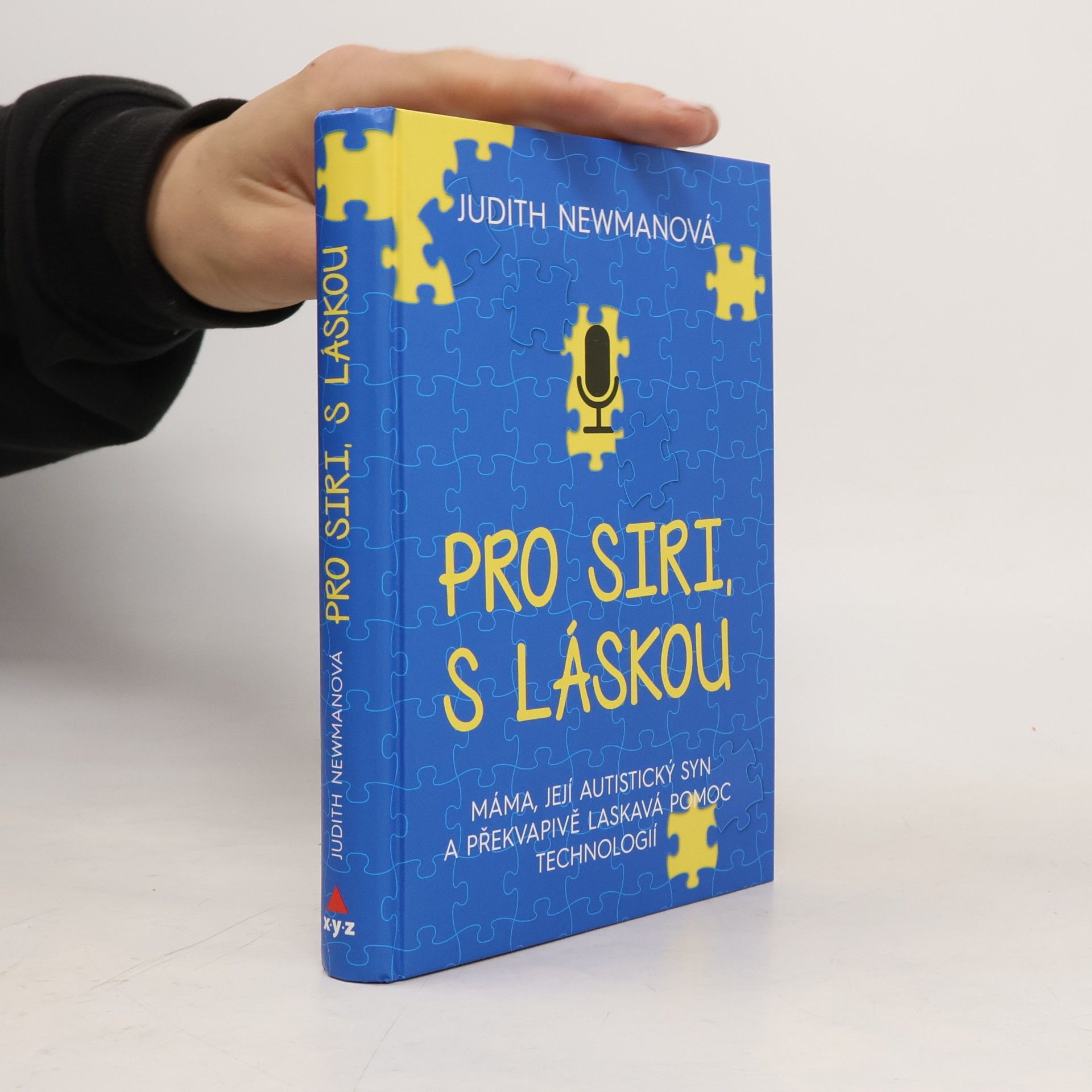 Judith Newman Pro Siri s láskou - Máma, její autistický syn a překvapivě laskavá pomoc technologií
