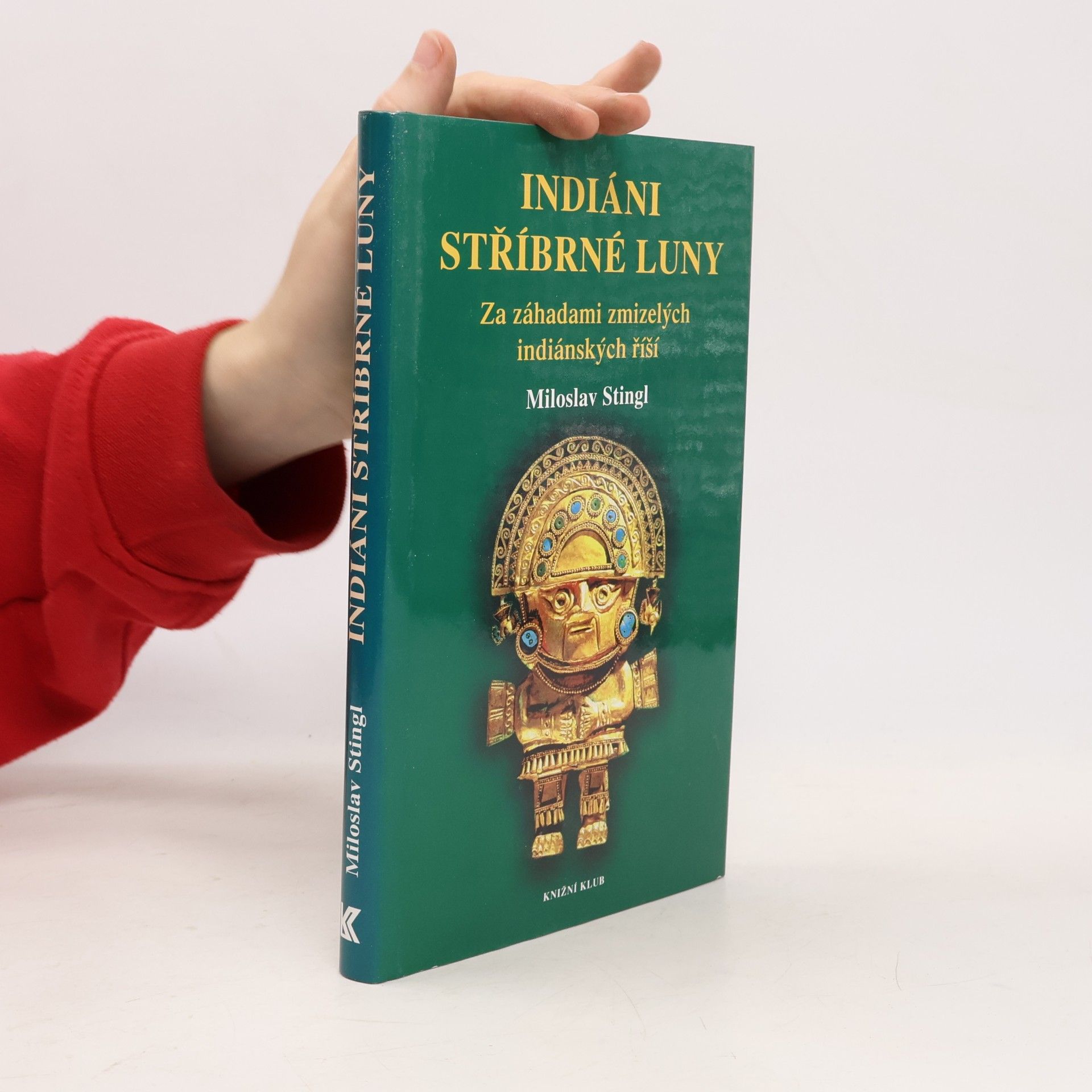 Indiáni stříbrné Luny. Za záhadami zmizelých indiánských říší