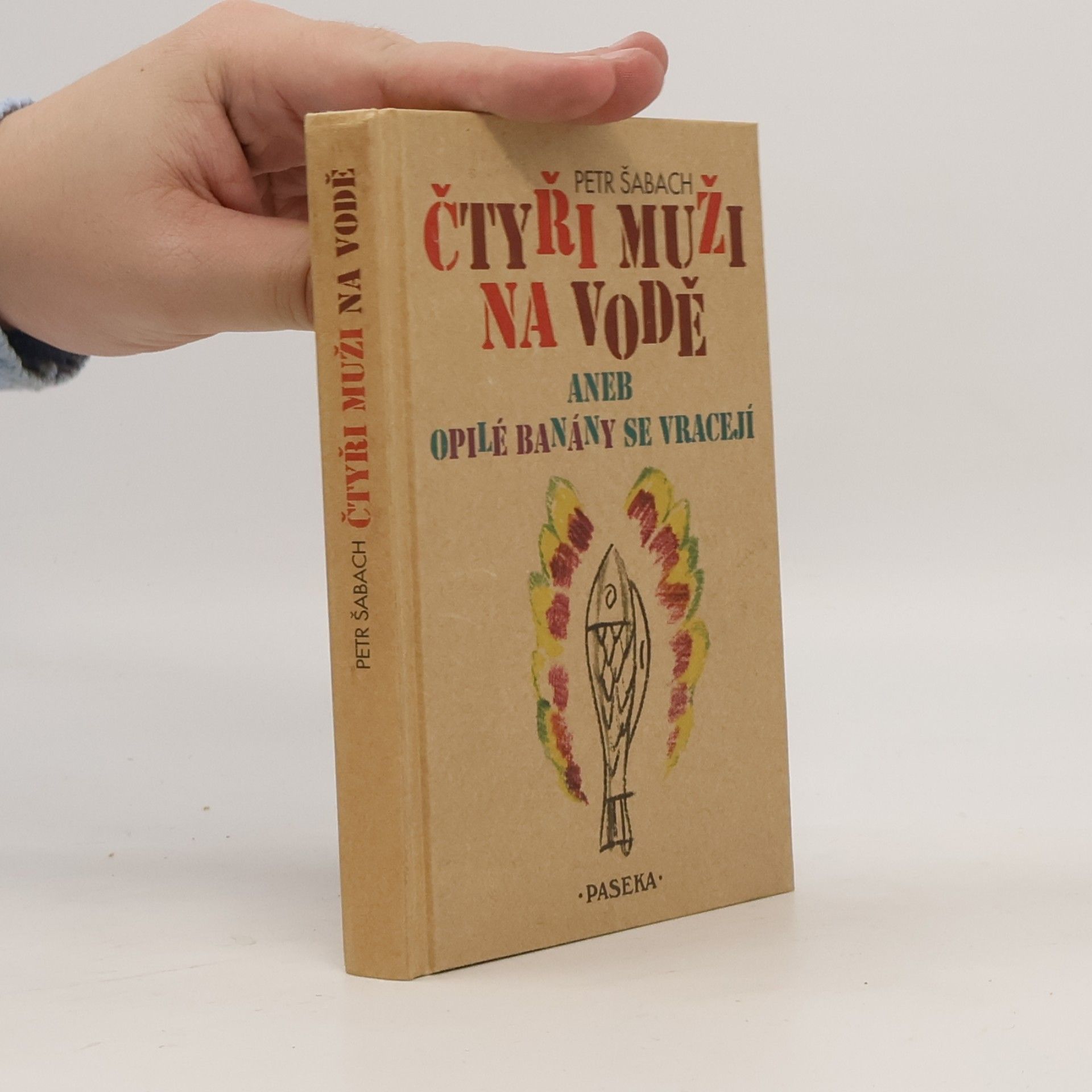 Čtyři muži na vodě, aneb, Opilé banány se vracejí