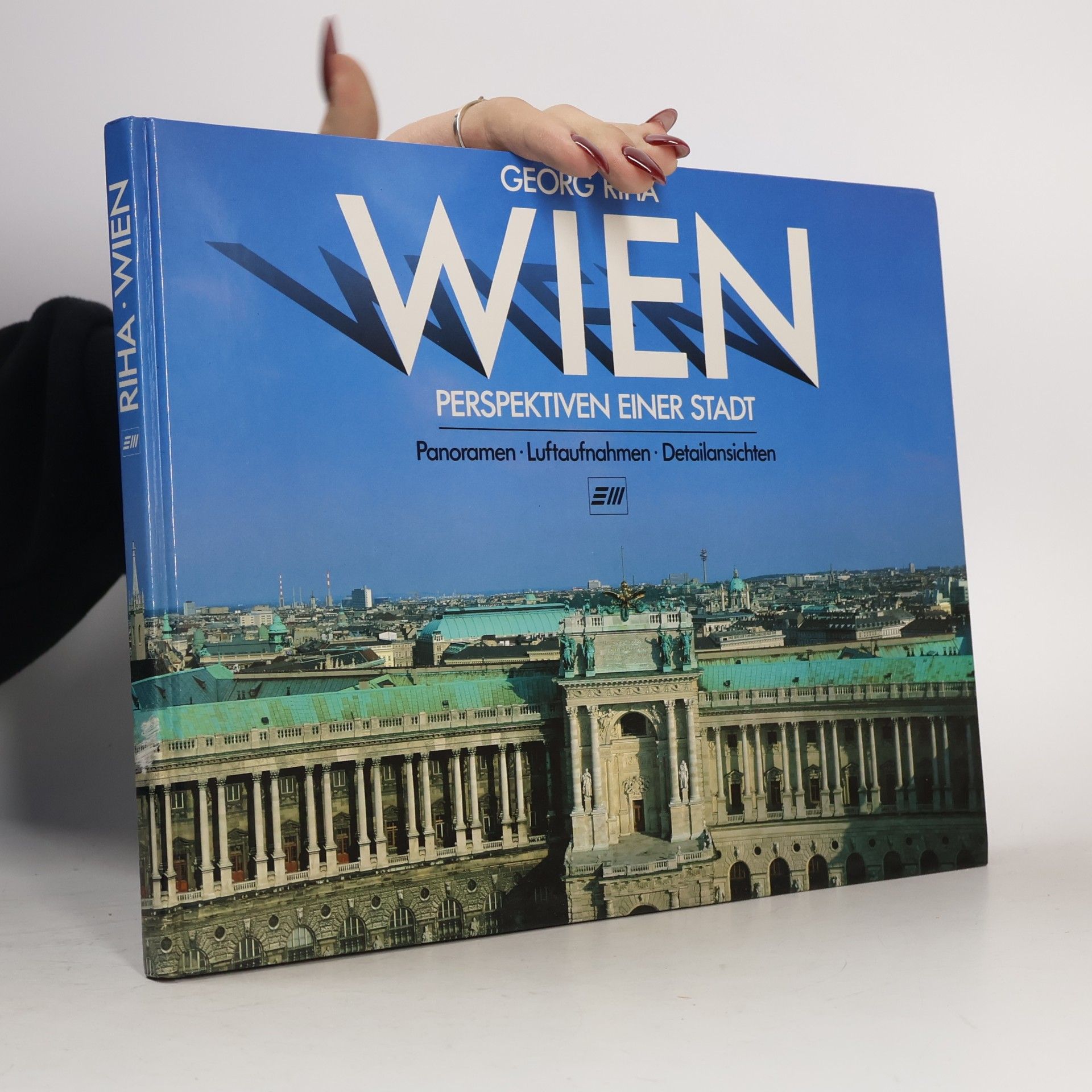 Wien : Perspektiven einer Stadt : Panoramen, Luftaufnahmnen, Detailansichten