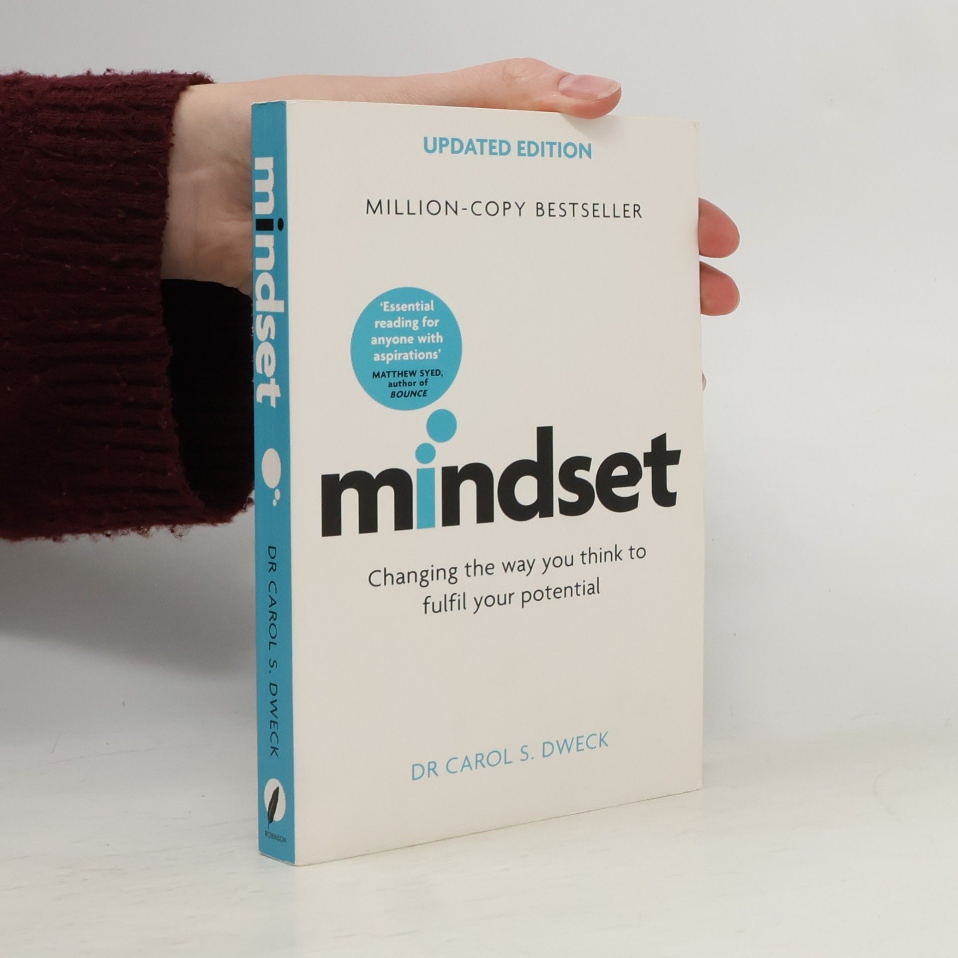 Carol Dweck Mindset : changing the way you think to fulfil your potential