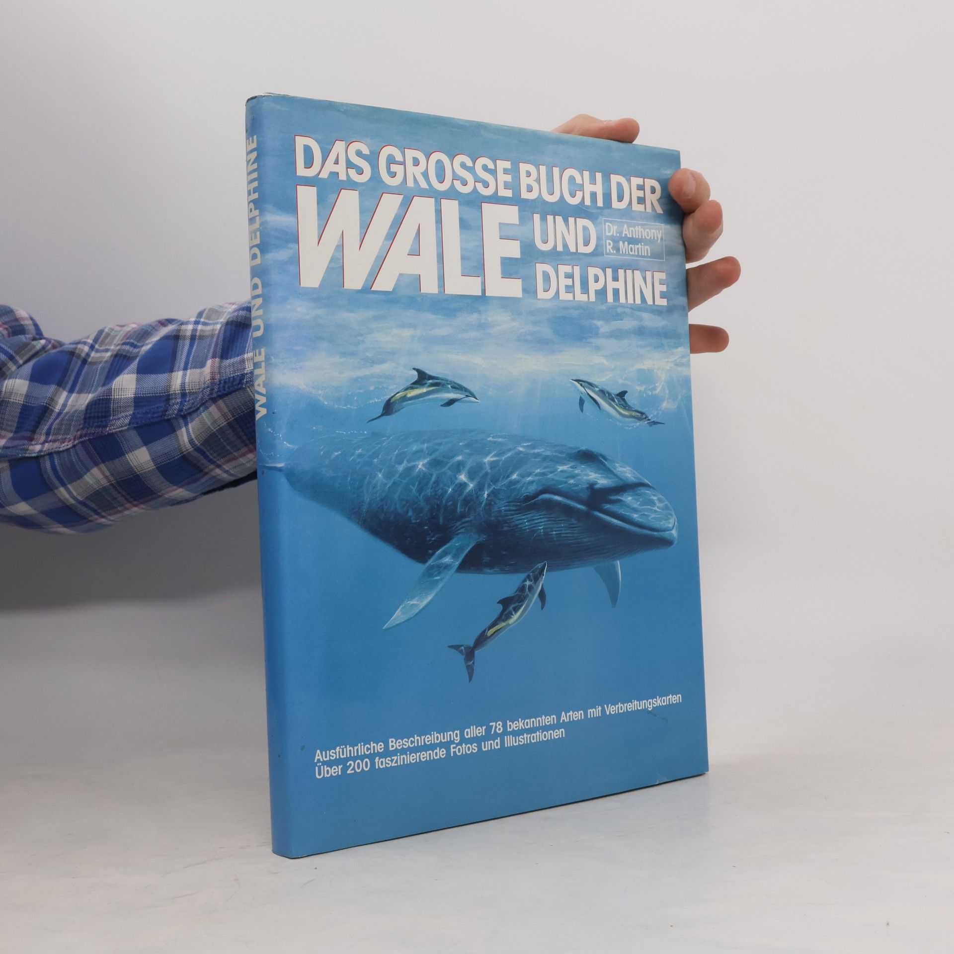 Anthony R. Martin Das grosse Buch der Wale und Delphine