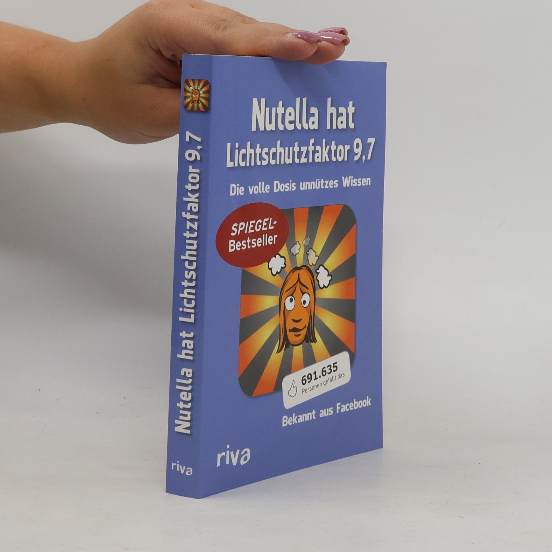 Autorenkollektiv Nutella hat Lichtschutzfaktor 9,7: Die volle Dosis unnützes Wissen