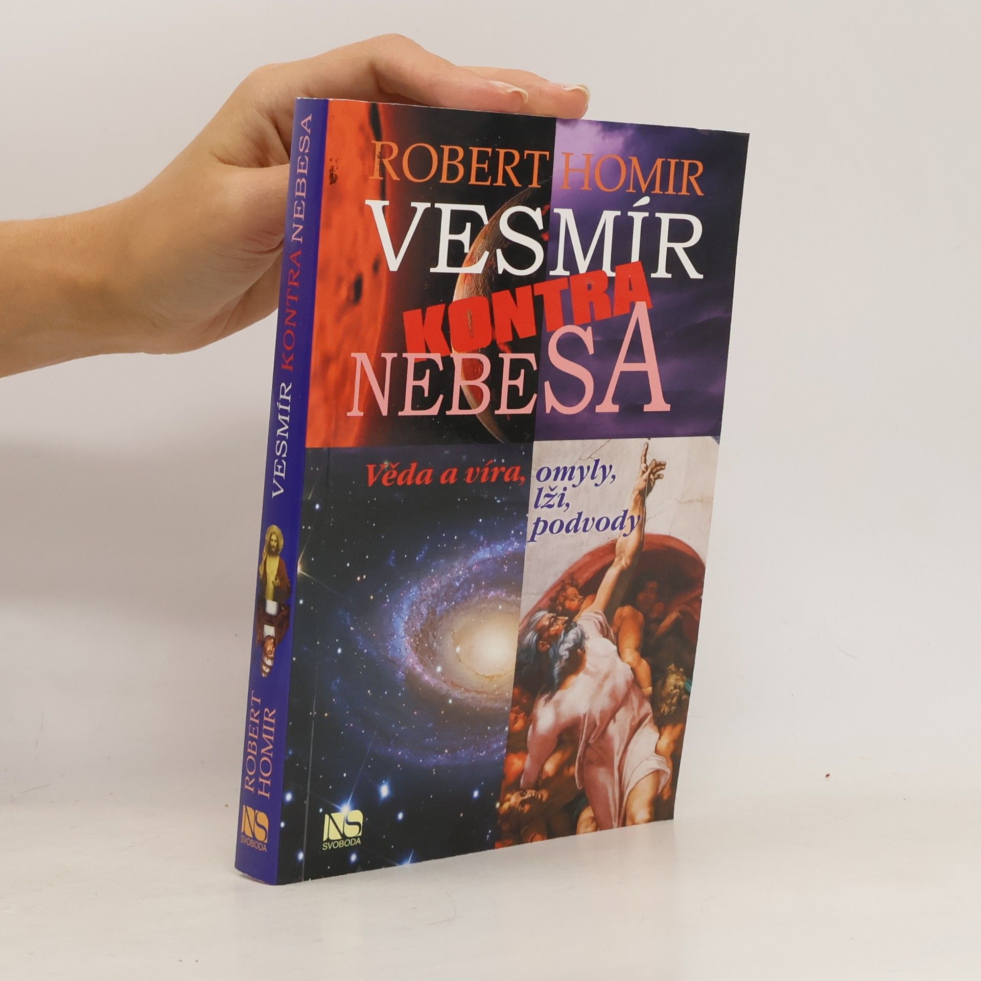 Robert Homir Vesmír kontra nebesa: Věda a víra, omyly, lži, podvody