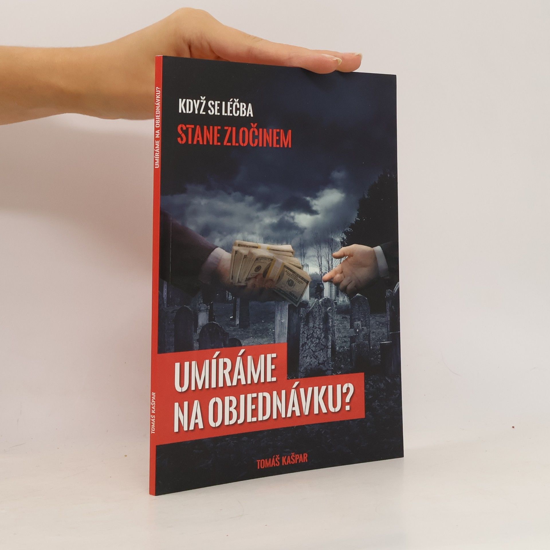 Tomáš Kašpar Umíráme na objednávku?