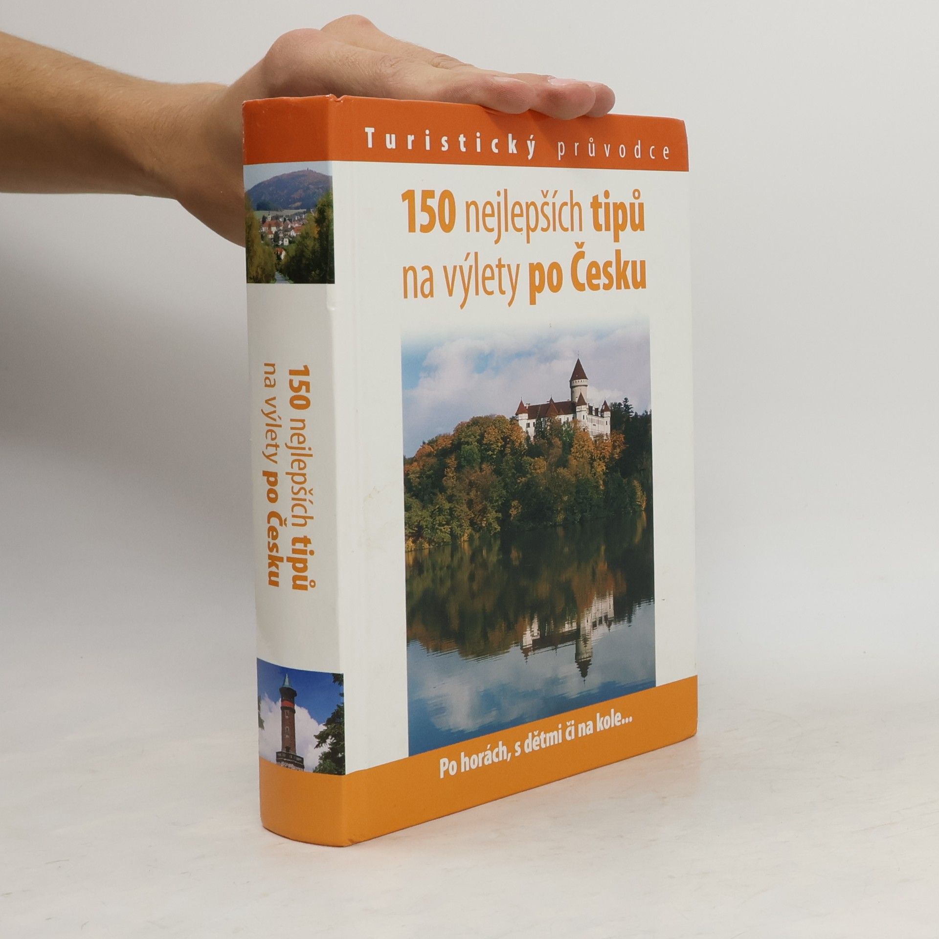 150 nejlepších tipů na výlety po Česku
