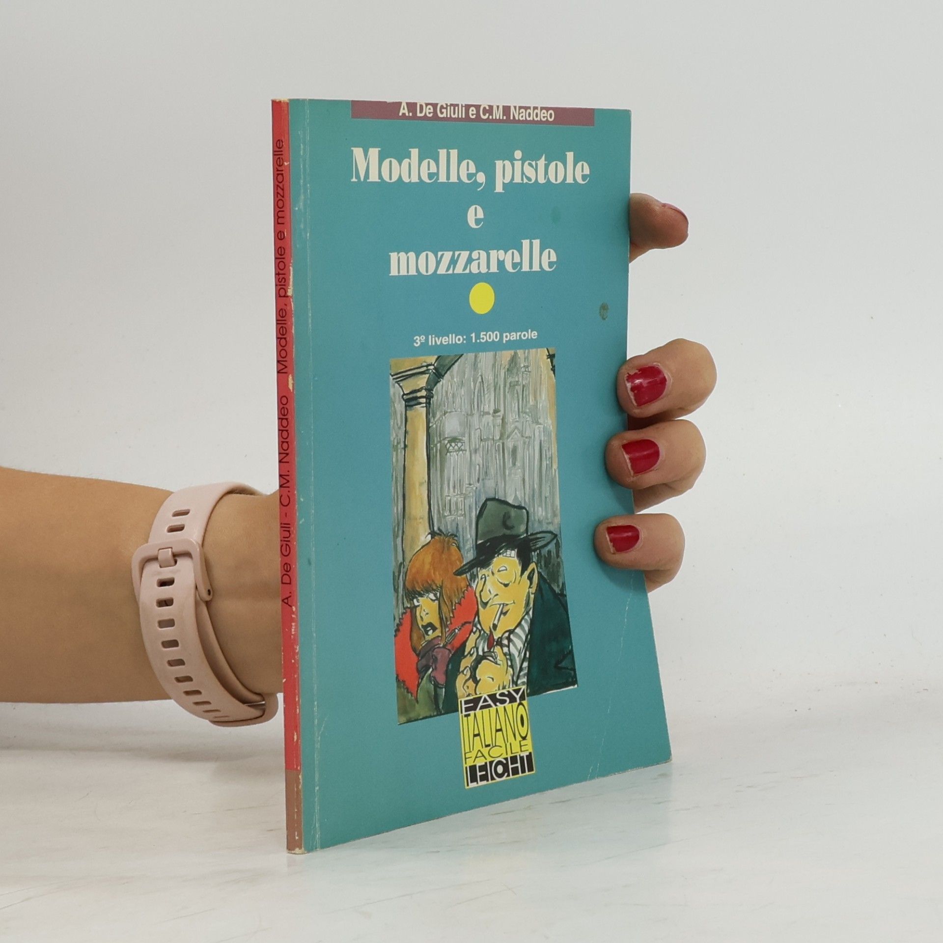 Modelle, pistole e mozzarelle