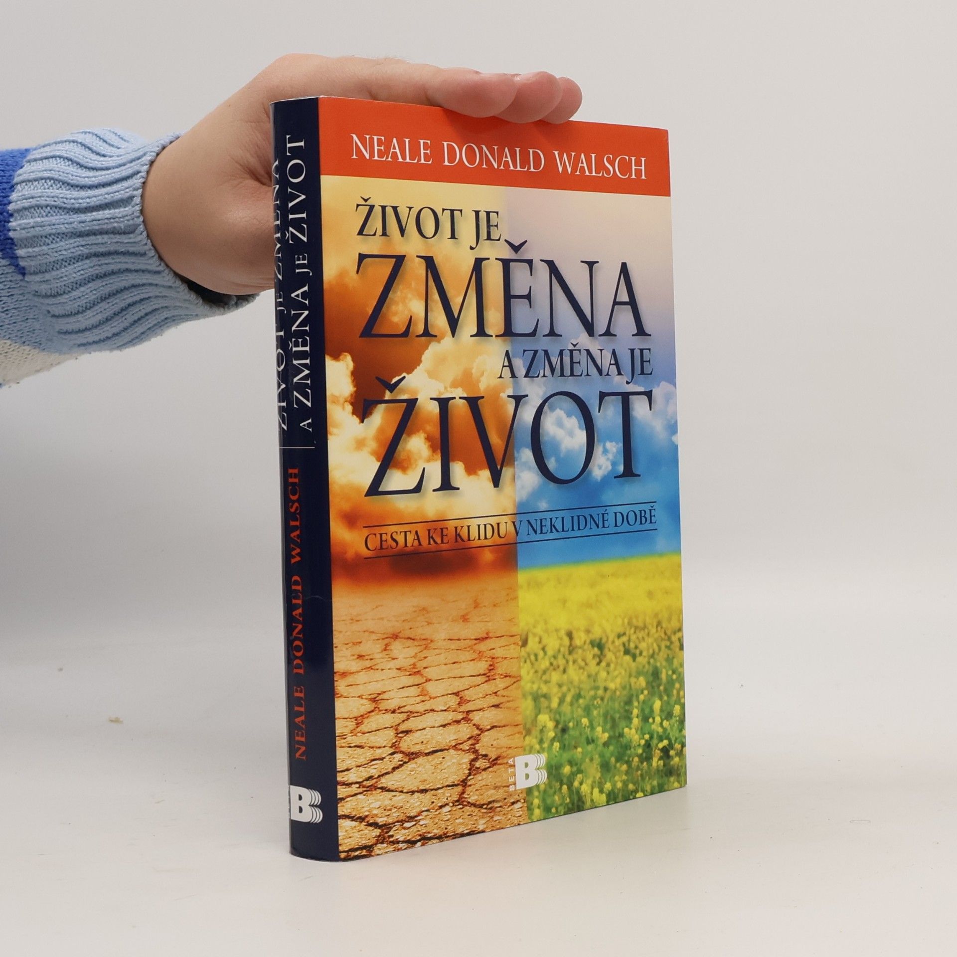 Neale Donald Walsch Život je změna a změna je život: Cesta ke klidu v neklidné době
