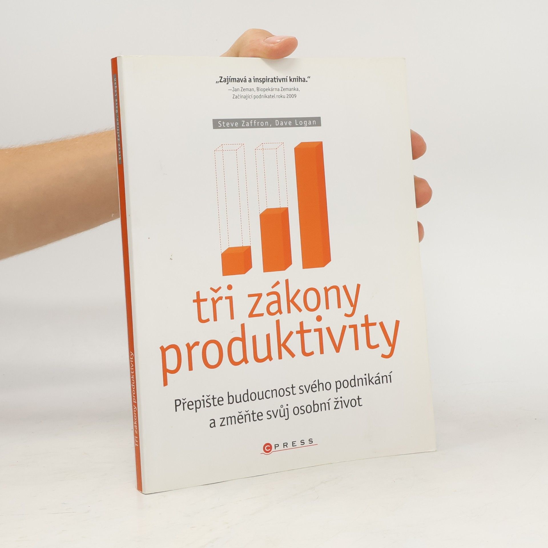 Steve Zaffron Tři zákony produktivity: Přepište budoucnost svého podnikání a změňte svůj osobní život