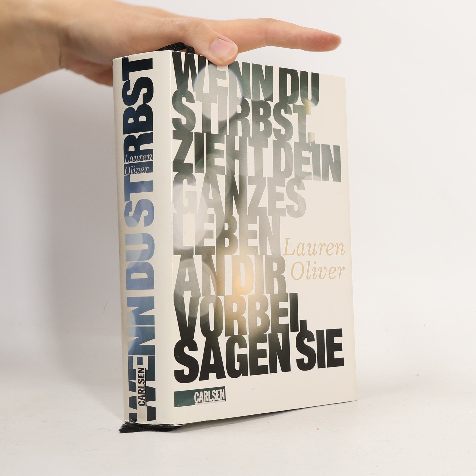 Lauren Oliver Wenn du stirbst, zieht dein ganzes Leben an dir vorbei, sagen sie