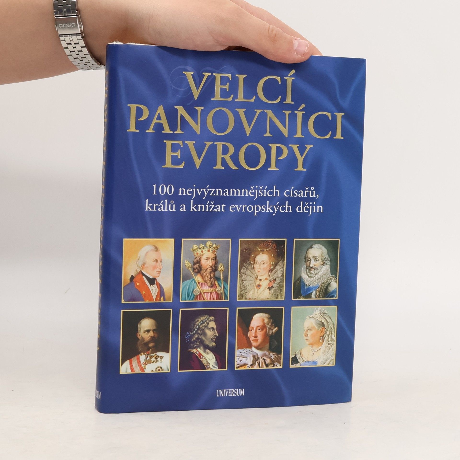 Velcí panovníci Evropy. 100 nejvýznamnějších císařů, králů a knížat evropských dějin