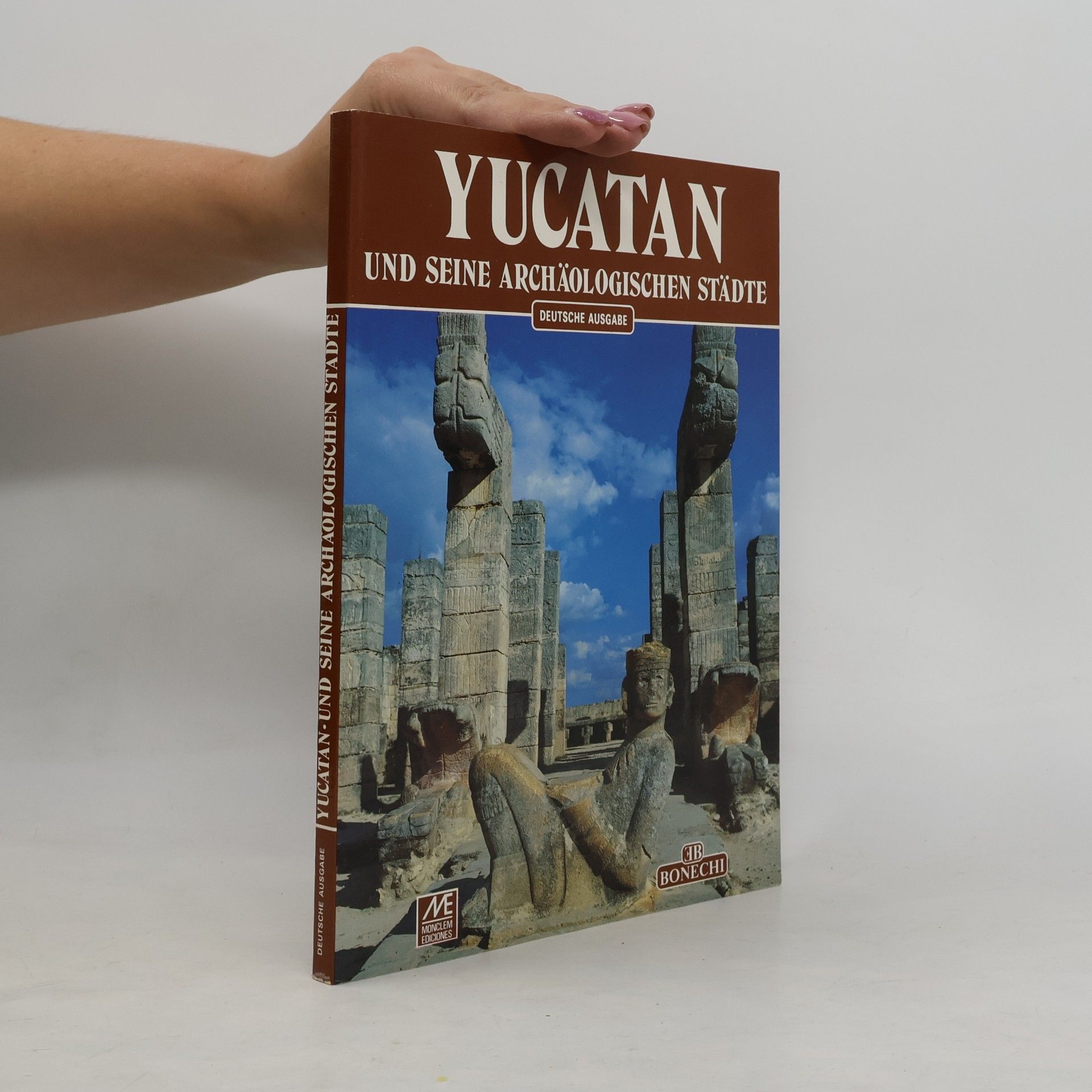 Gerardo Bustos Classici per il turismo: Yucatan und seine archäologischen Städte - Deutsche Ausgabe