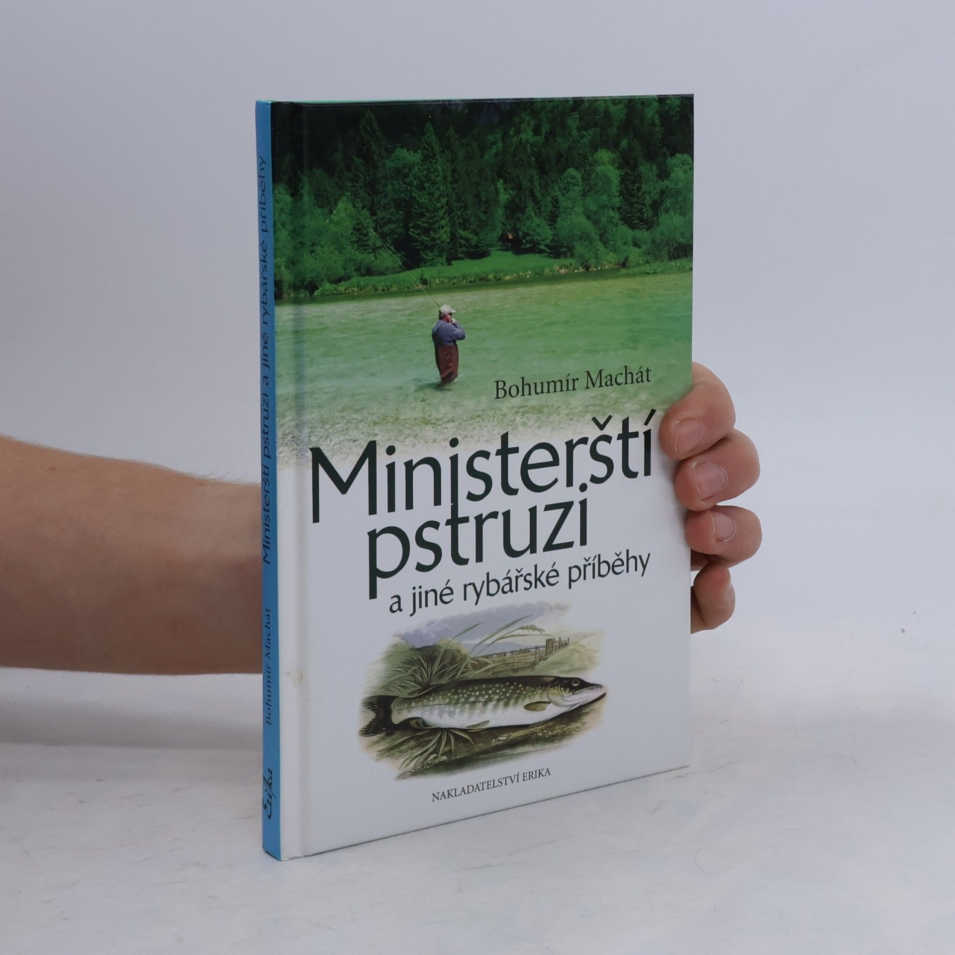 Bohumír Machát Ministerští pstruzi a jiné rybářské příběhy