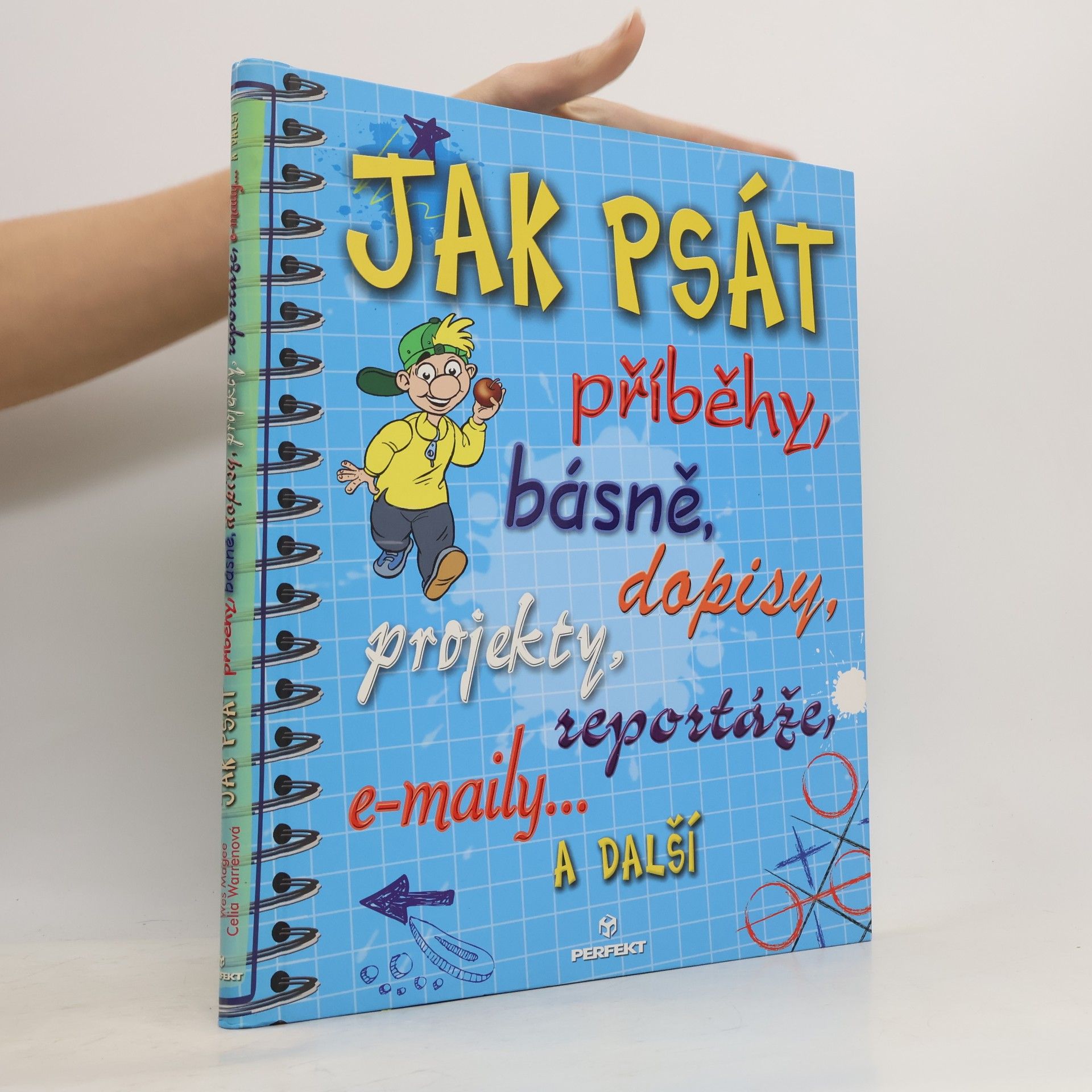 Anne Faundez Jak psát příběhy, básně, zprávy, dopisy a e-maily