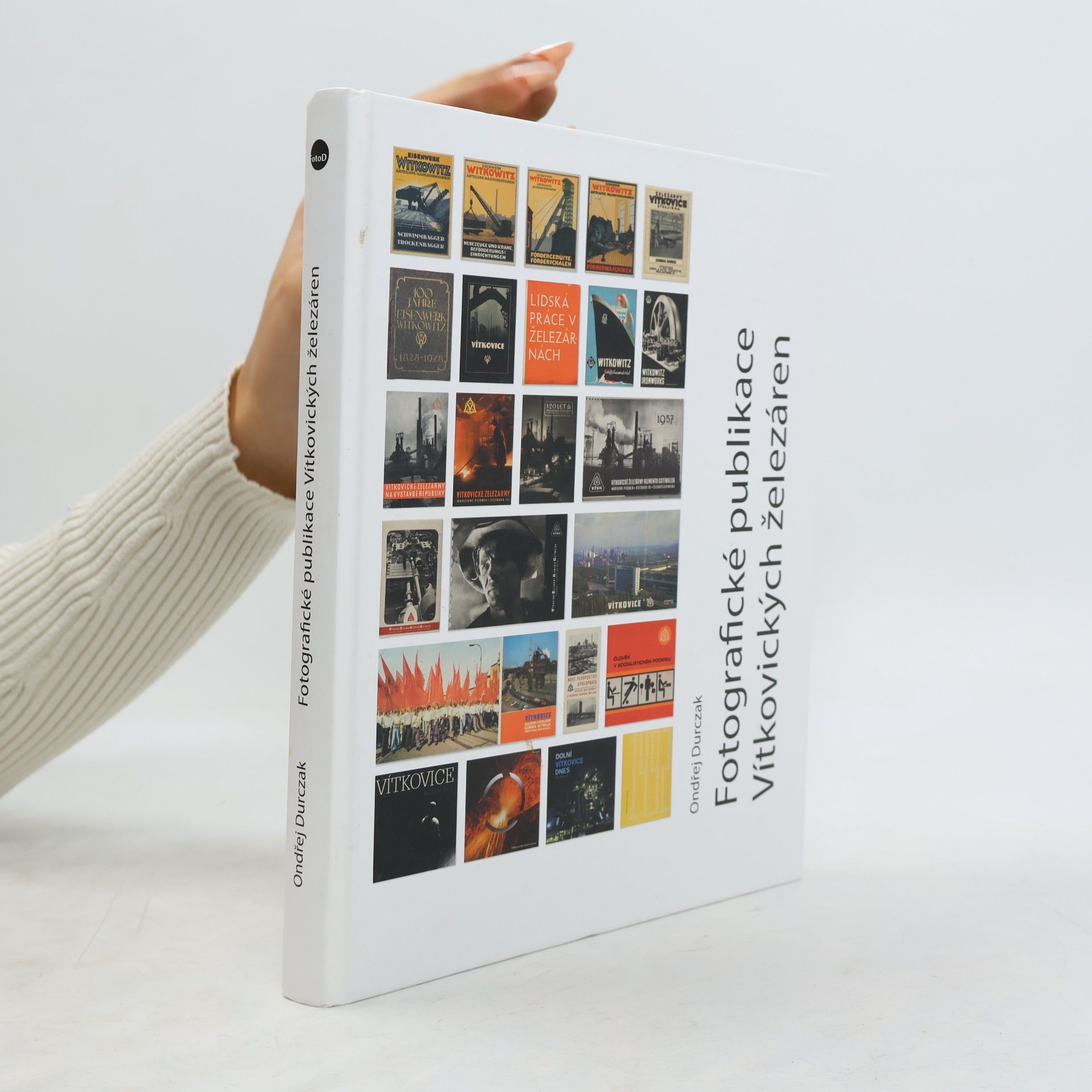 Fotografické publikace Vítkovických železáren = Photographic publications of Vítkovice steelworks = Fotografische Publikationen der Witkowitzer Eisenwerke