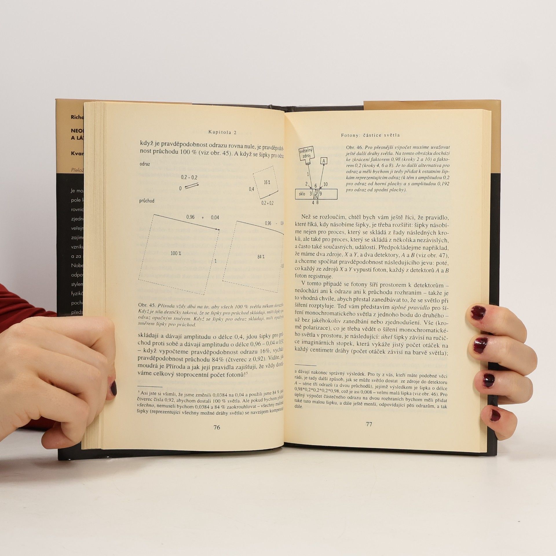 Richard Feynman Neobyčejná teorie světla a látky: Kvantová elektrodynamika