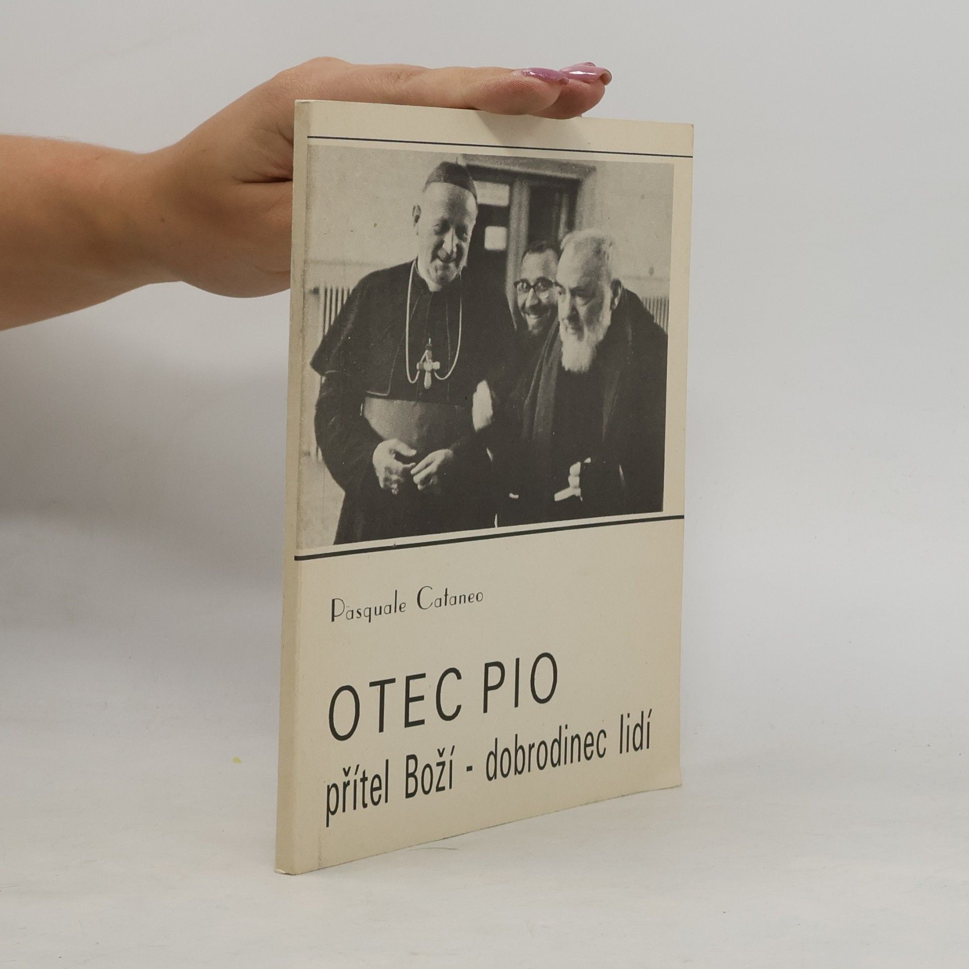 Otec Pio přítel Boží - dobrodinec lidí