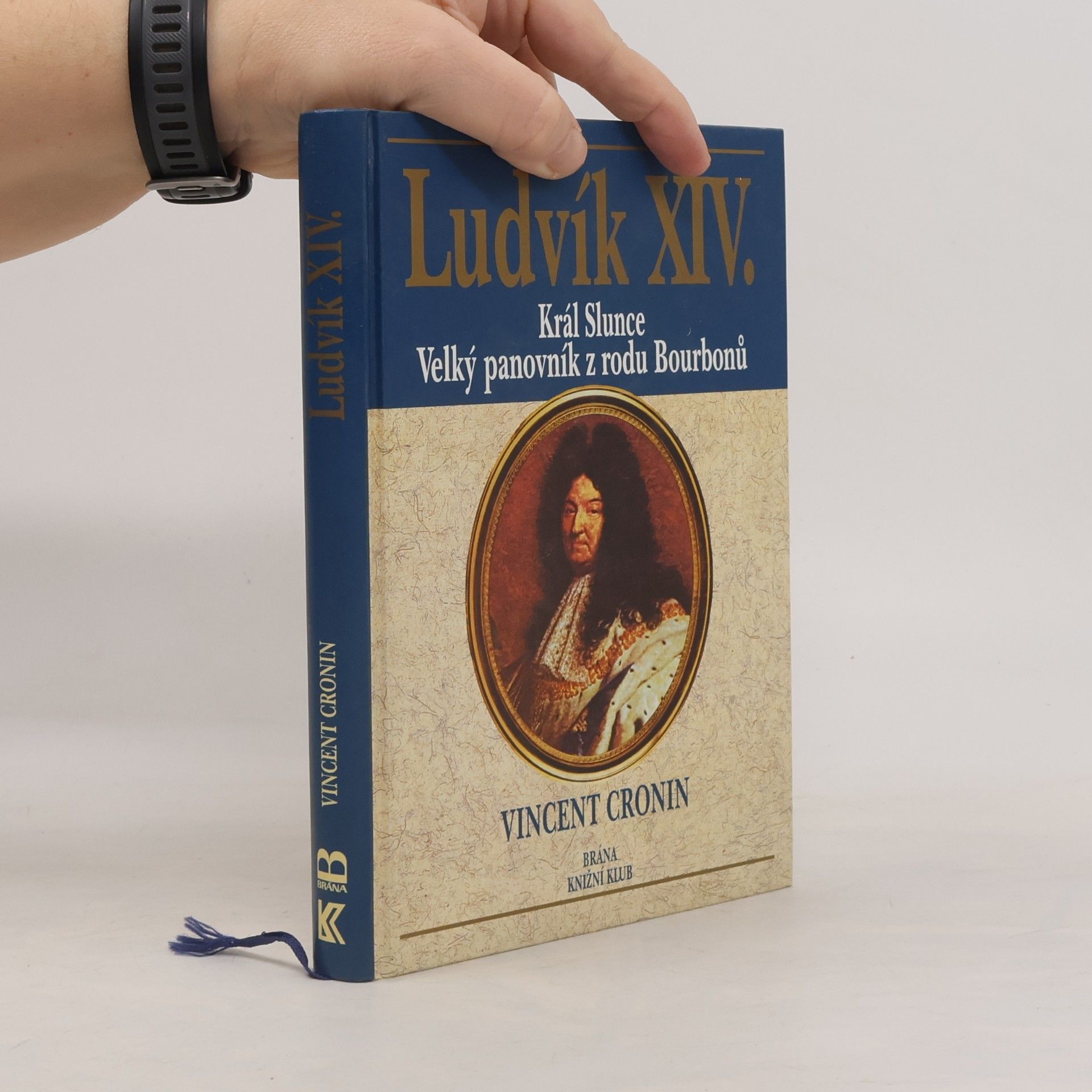 Ludvík XIV. : král Slunce, velký panovník z rodu Bourbonů