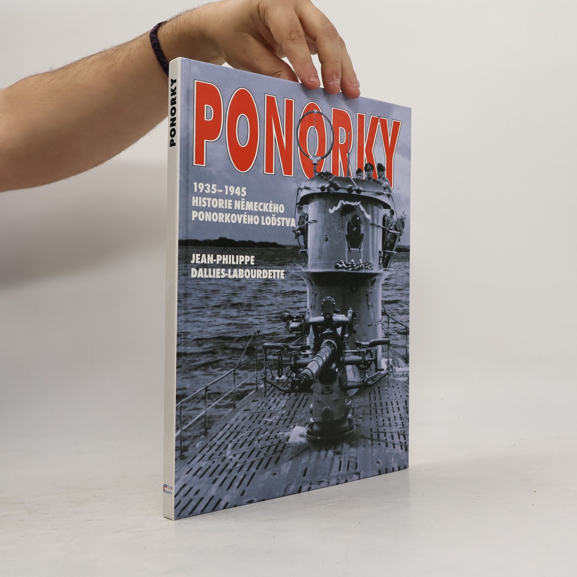 Autorenkollektiv Ponorky: Historie ponorek německého válečného loďstva v letech 1935-1945