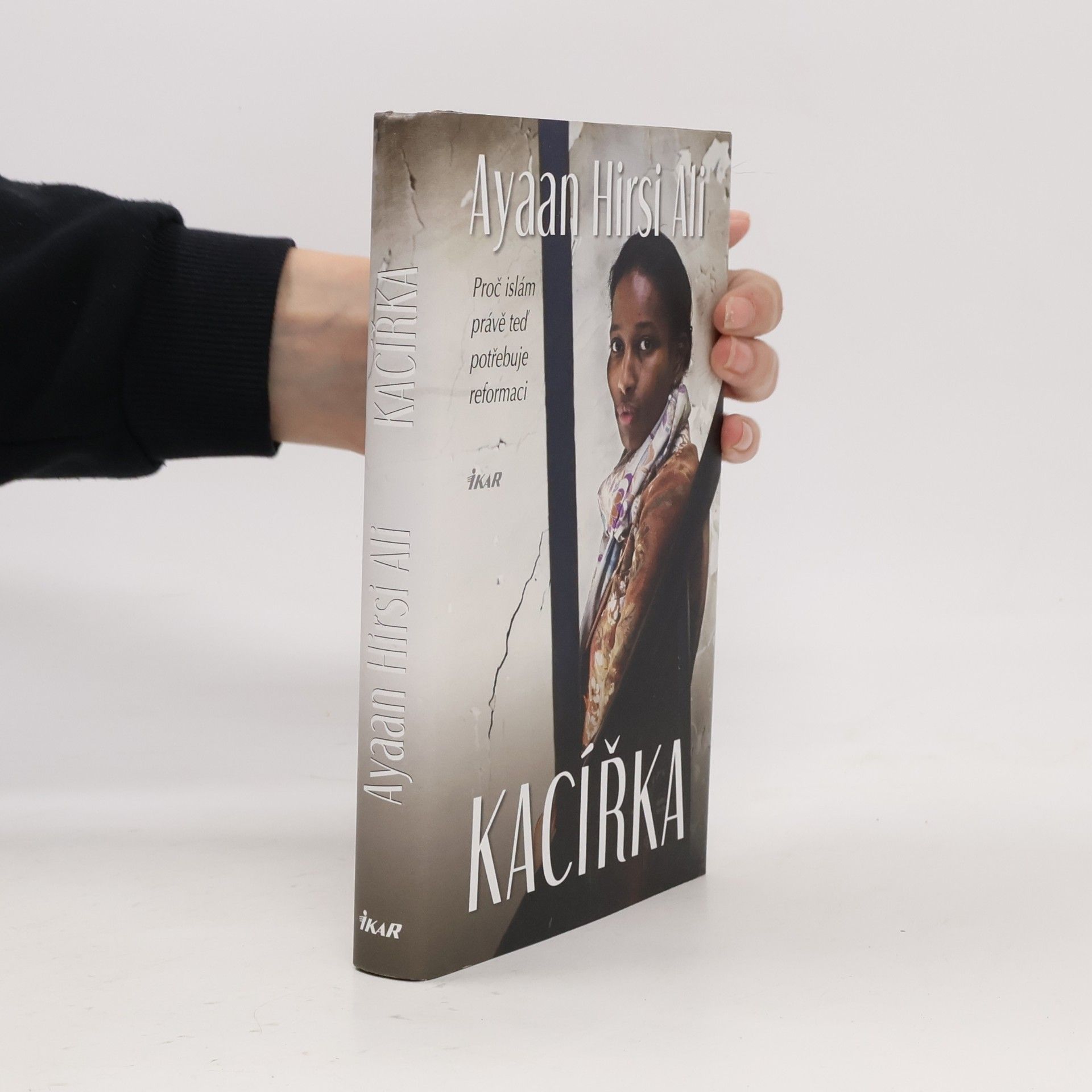 Ayaan Hirsi Ali Kacířka. Proč islám právě teď potřebuje reformaci