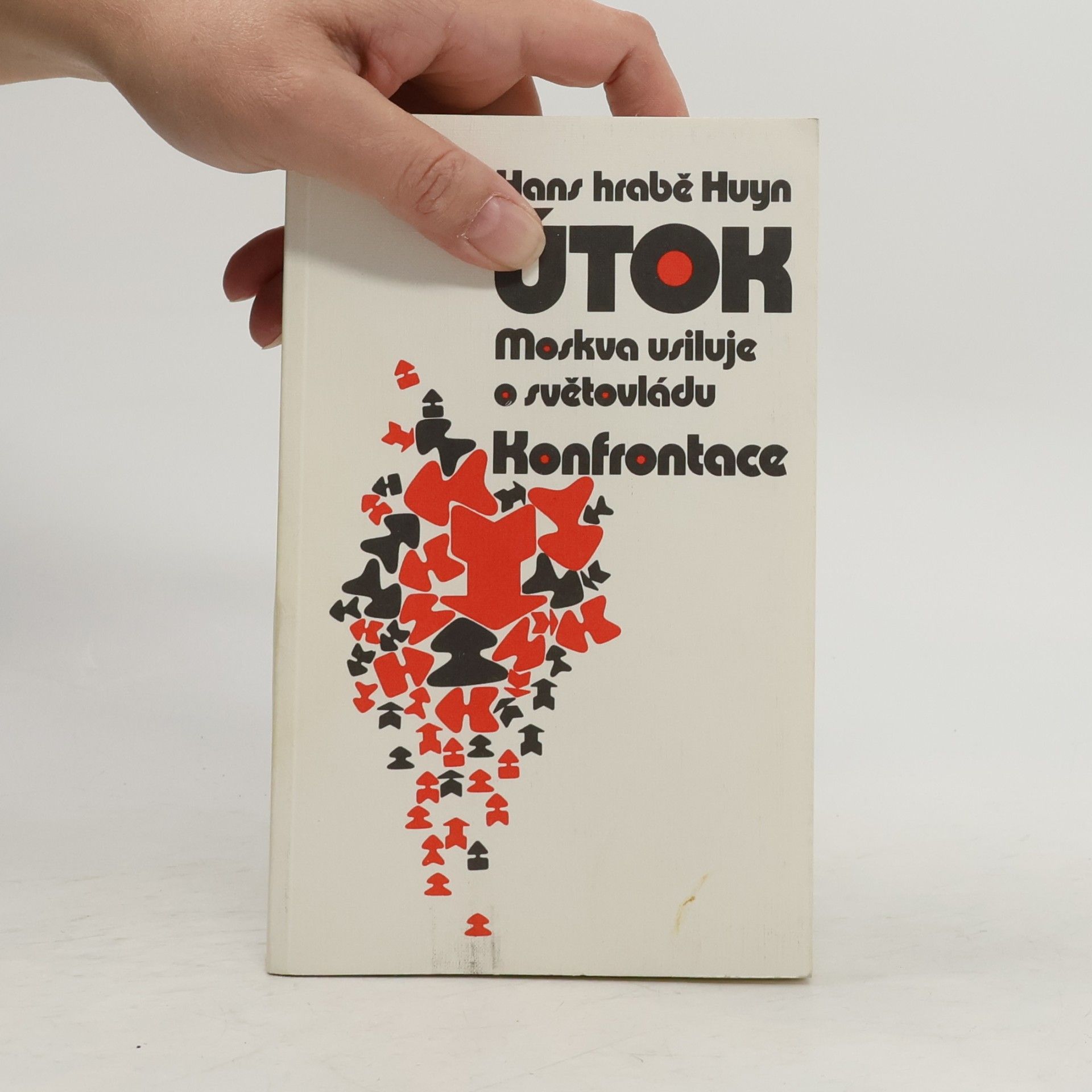 Hans hrabě Huyn Útok. Moskva usiluje o světovládu
