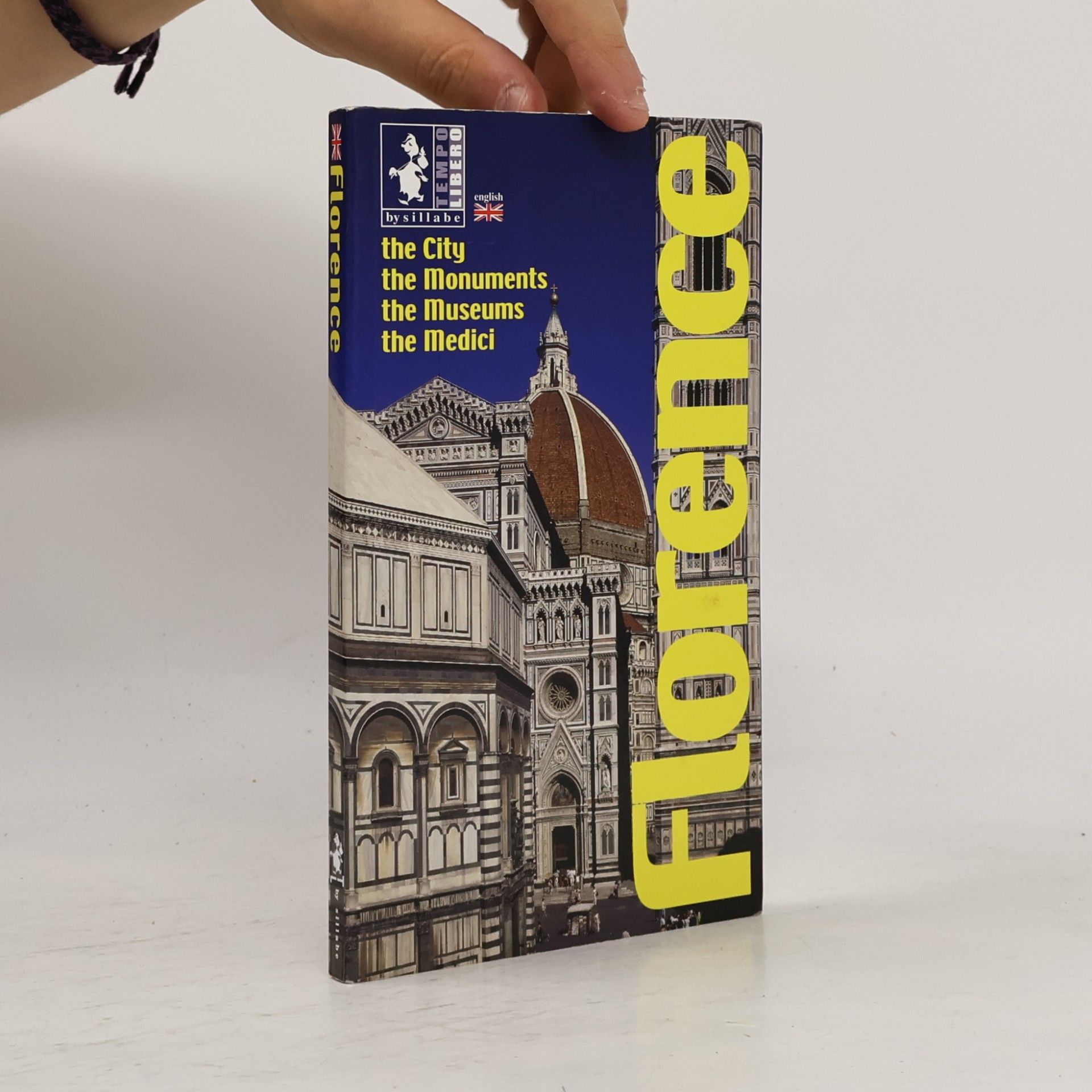 Florence. The City, the Monuments, the Museums, the Medici