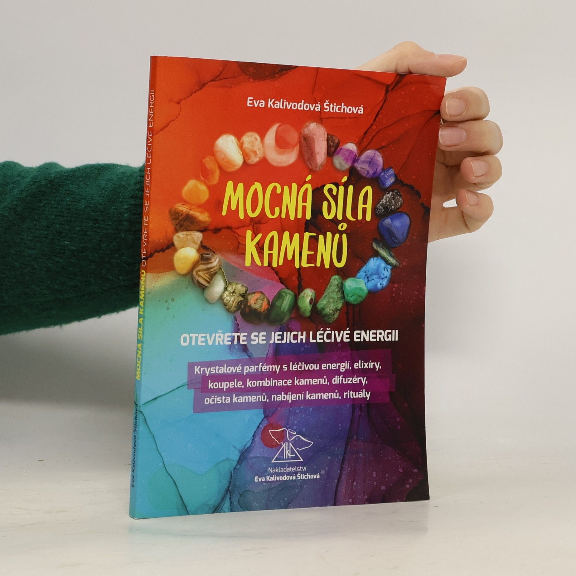 Mocná síla kamenů : otevřete se jejich léčivé energii